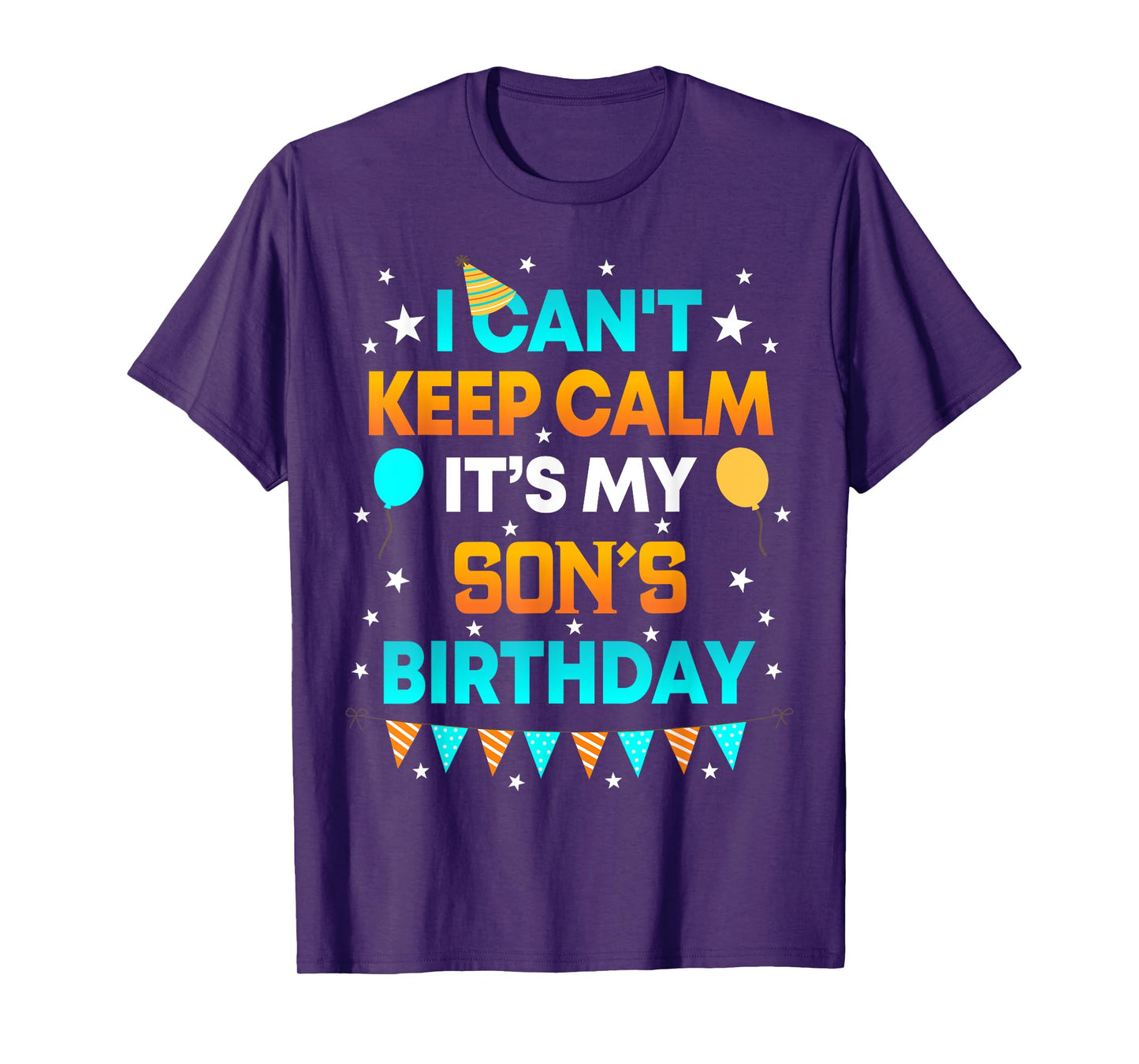 I Can't Keep Calm It's My Son Birthday Gift Party T-Shirt