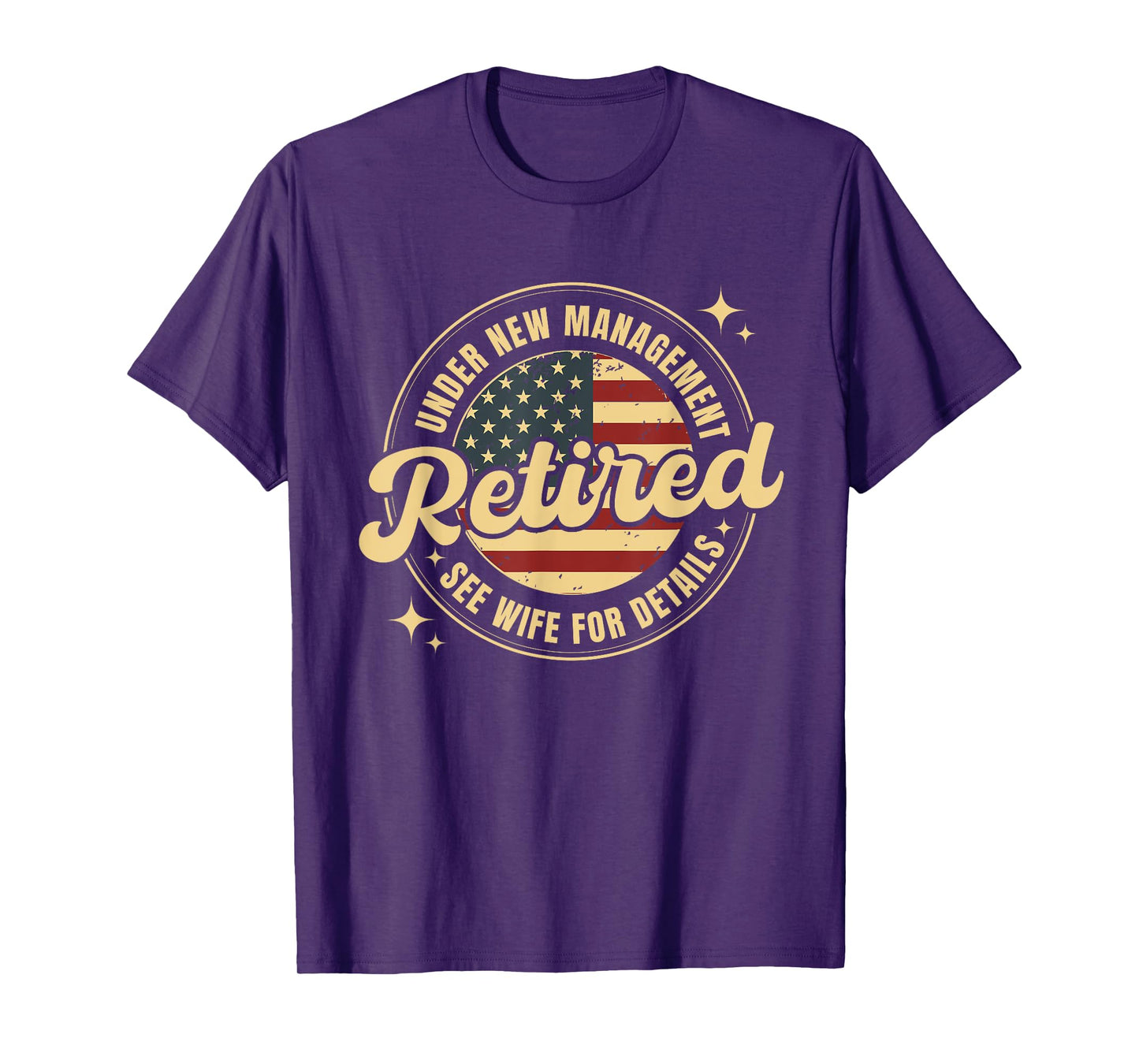 Retired Under New Management See Wife For Details Retirement T-Shirt