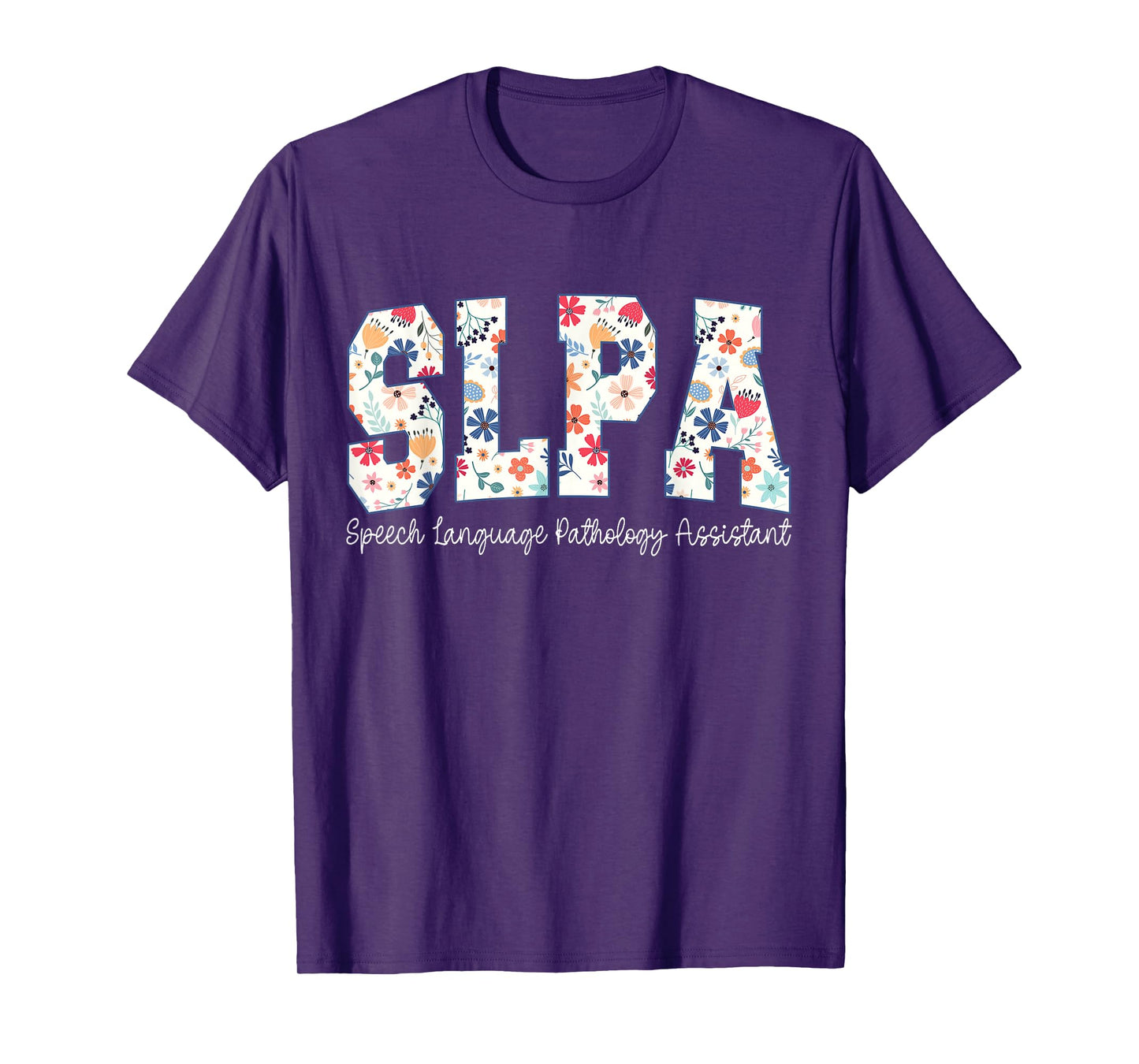 Floral Speech Language Pathology Assistant SLPA Appreciation T-Shirt