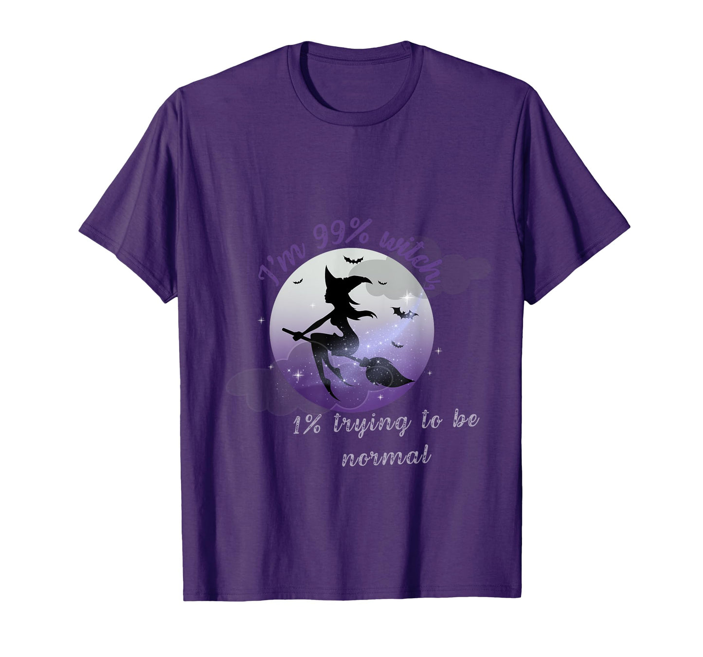 99% Witch, 1% Just Pretending to Be a Normal Human T-Shirt