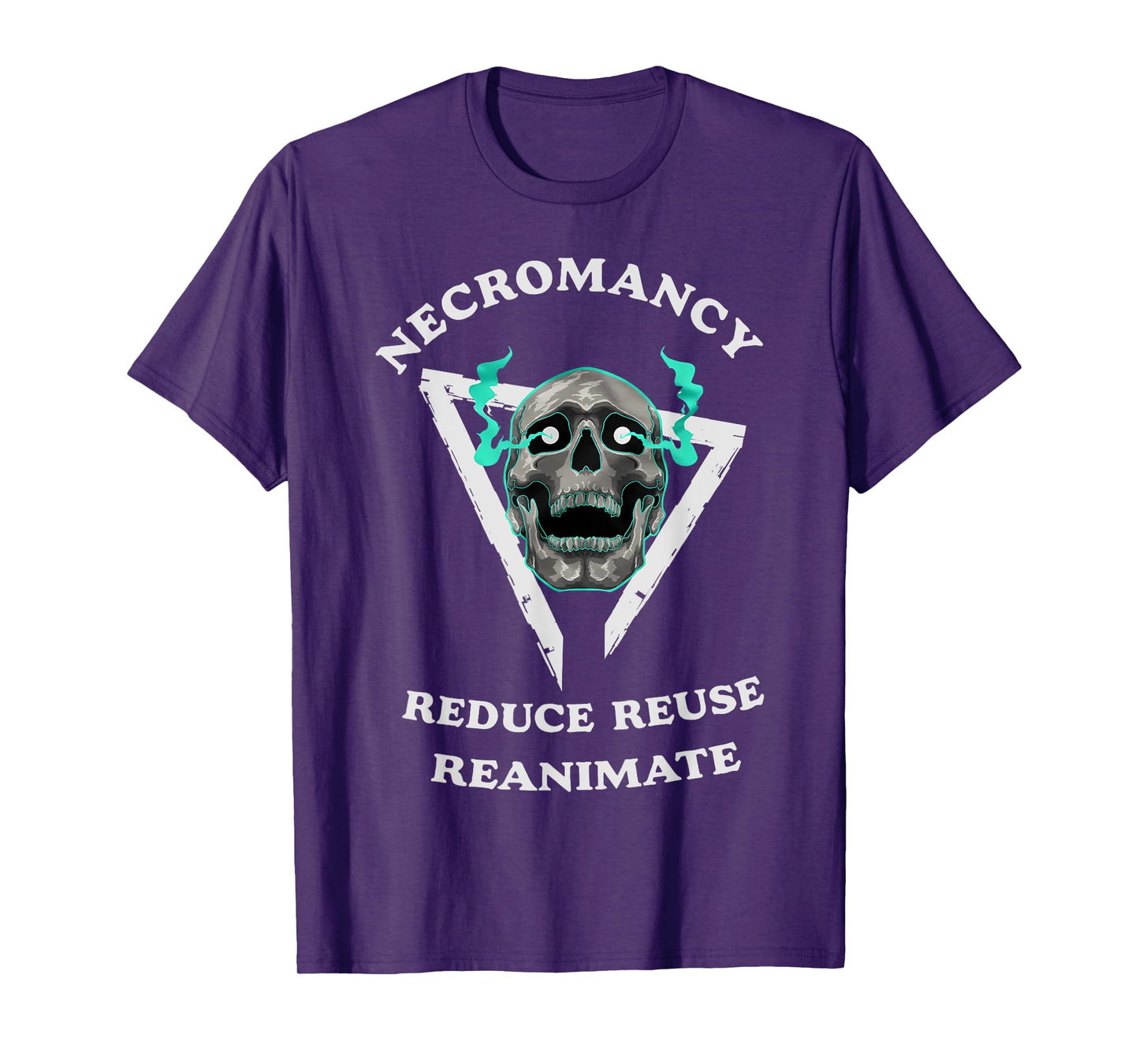 Necromancy Reduce Reuse Reanimate Funny Skeleton T-Shirt