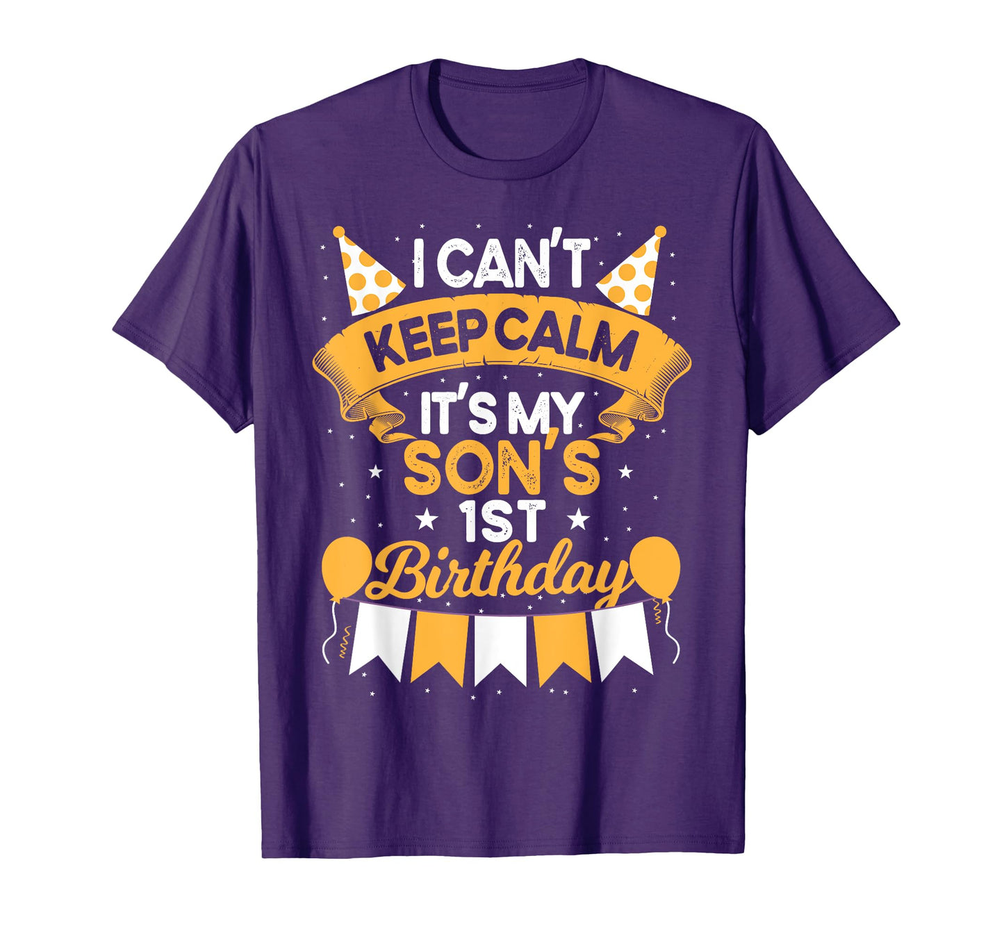 I Can't Keep Calm It's My Son 1st Birthday Gift bday T-Shirt