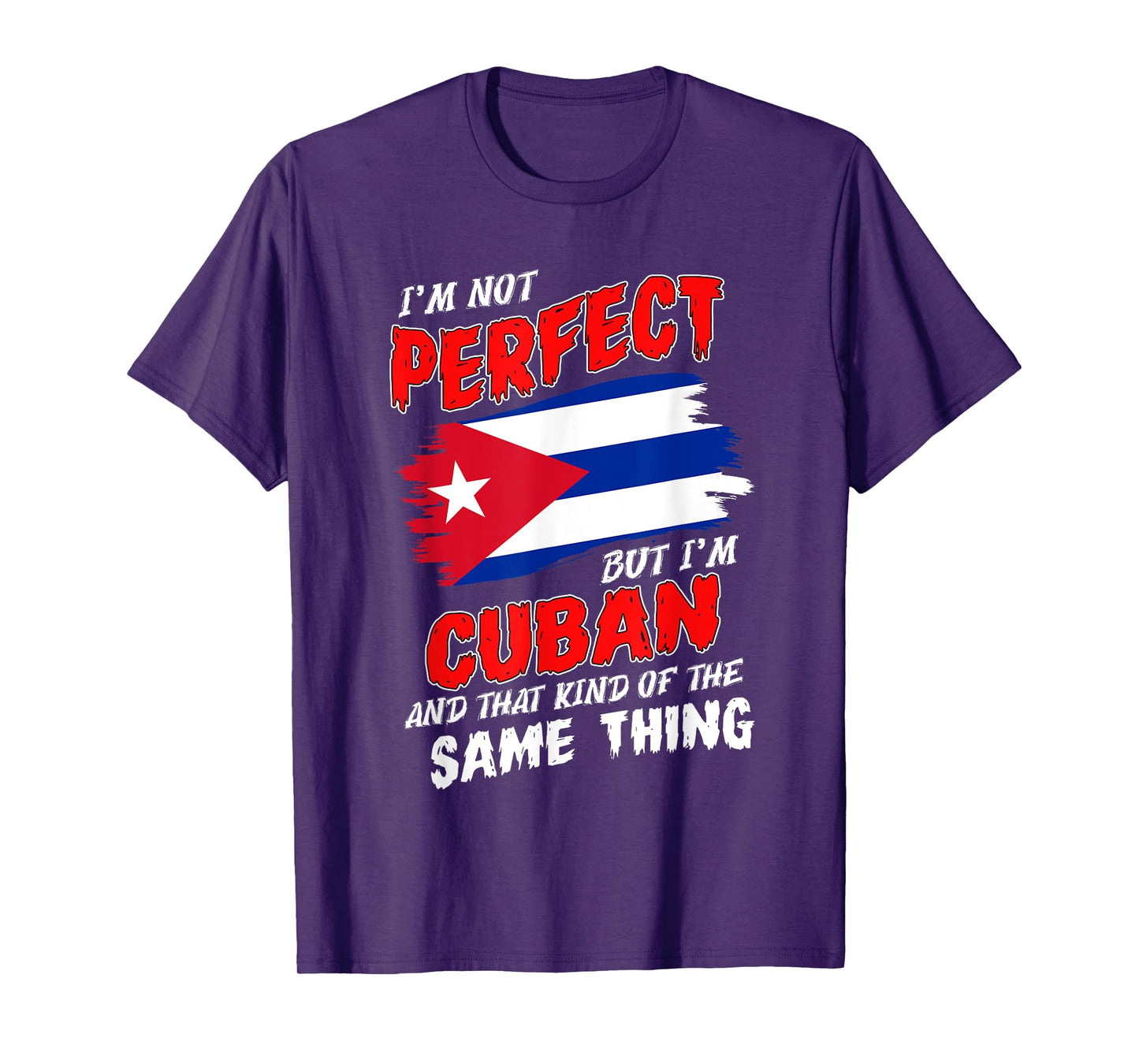 I'm Not Perfect But I'm Cuban Flag Cuba T-Shirt