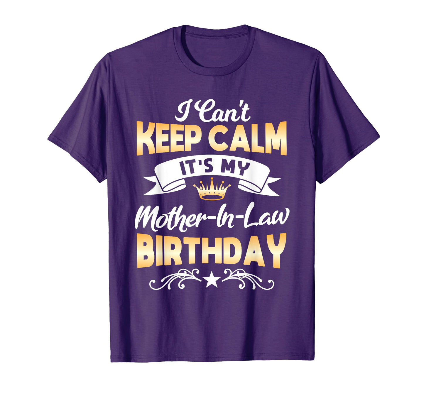 It's My Mother-in-Law Birthday Shirt I Can't Keep Calm Party T-Shirt