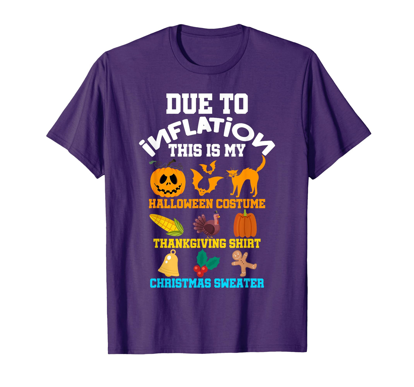 Due To Inflation Halloween Thanksgiving Christmas Costume T-Shirt