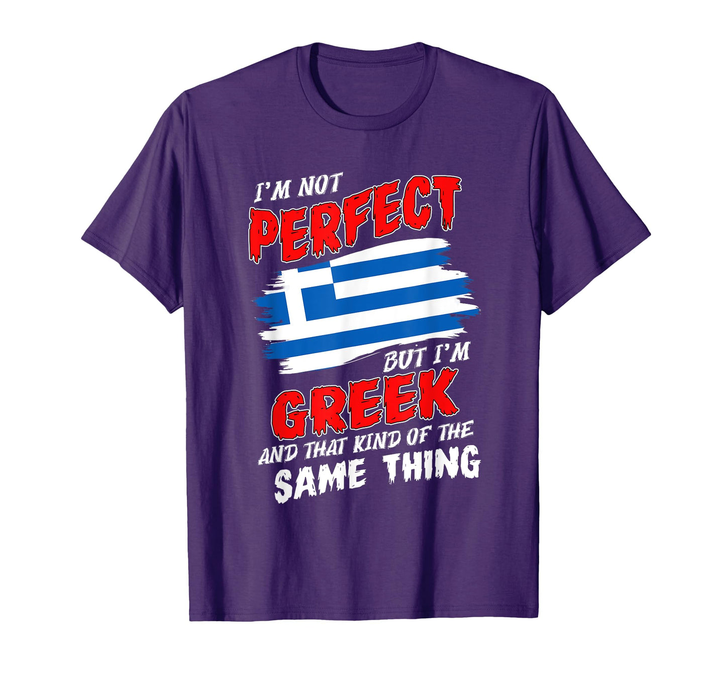 I'm Not Perfect But I'm Greek Flag Greece T-Shirt