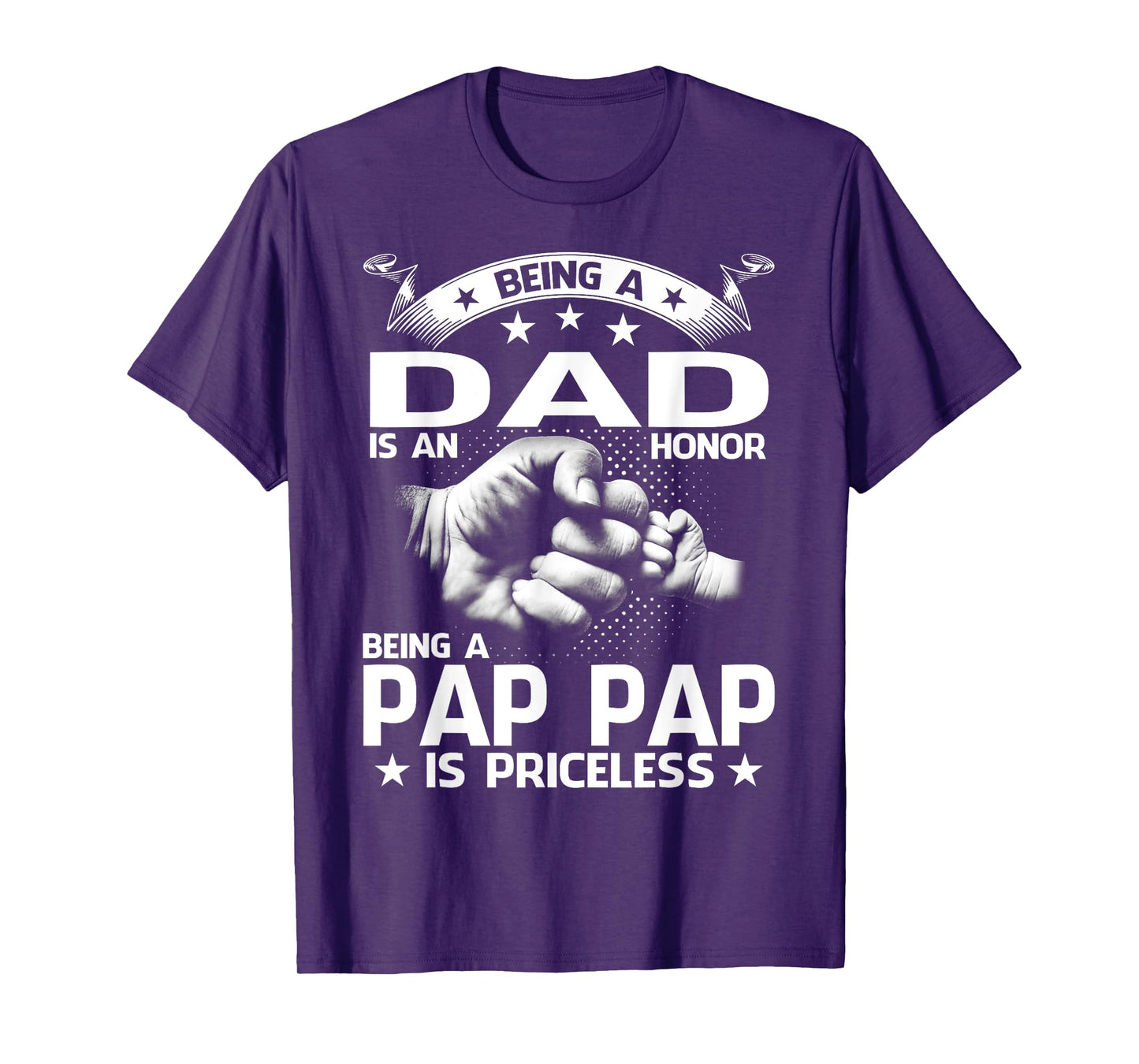 Being A Dad Is An Honor Being A Pap Pap Is Priceless T-Shirt