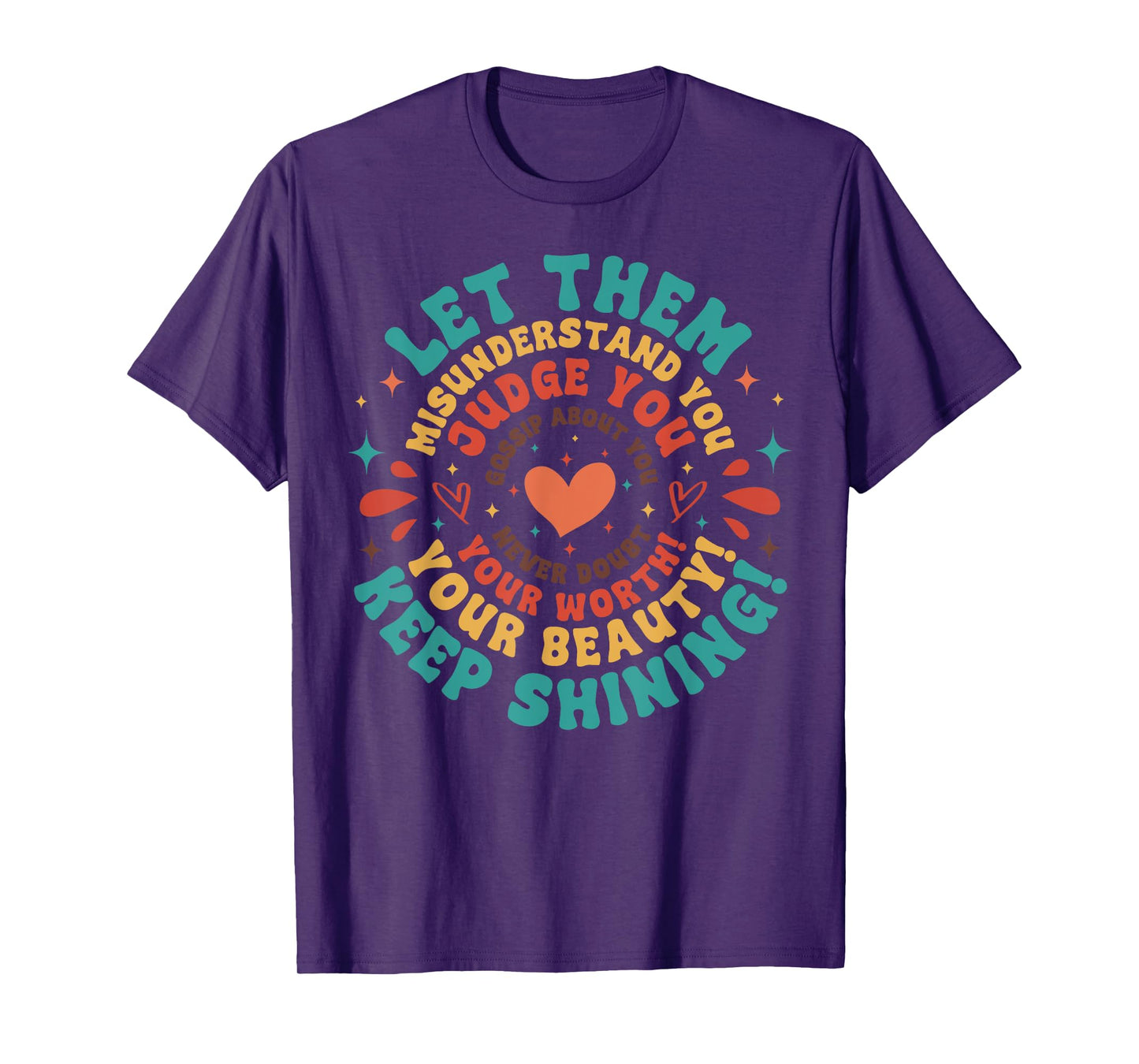 Let Them Keep Shining Misunderstand And You Your Beauty T-Shirt
