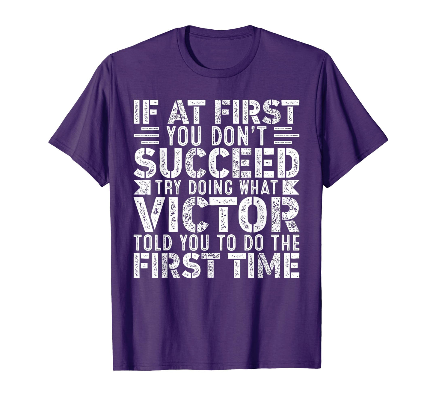If At First You Don't Succeed Try Doing What Funny Victor T-Shirt