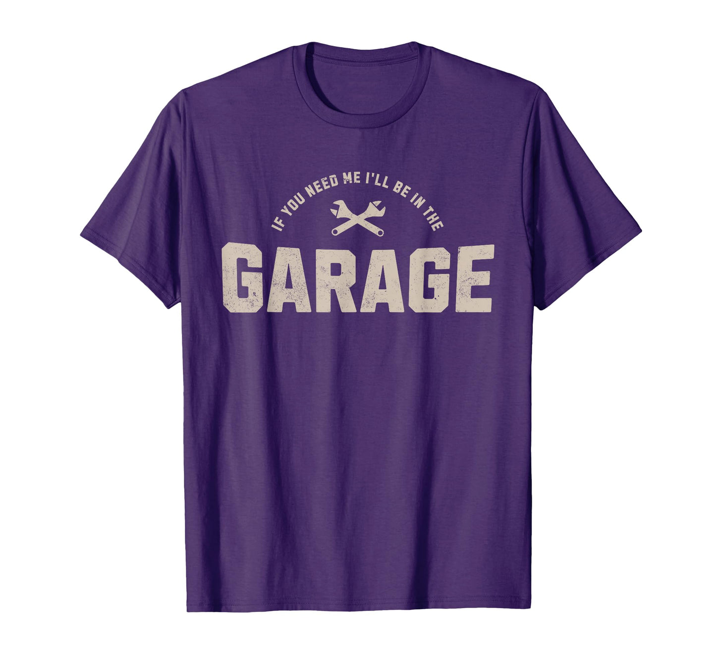 Funny If You Need Me I'll Be In The Garage Car Mechanic T-Shirt