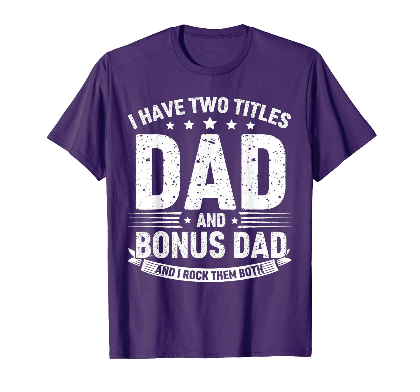 Dad and Bonus Dad Pride Design – Family Role Quote T-Shirt