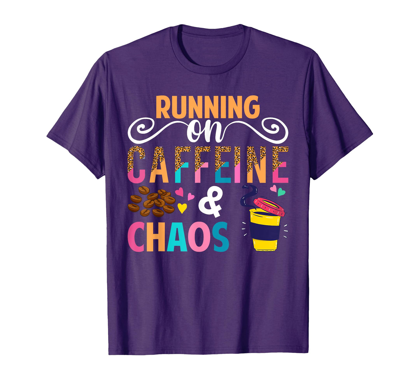 Running On Caffeine And CHaos Funny Coffee Women Men T-Shirt