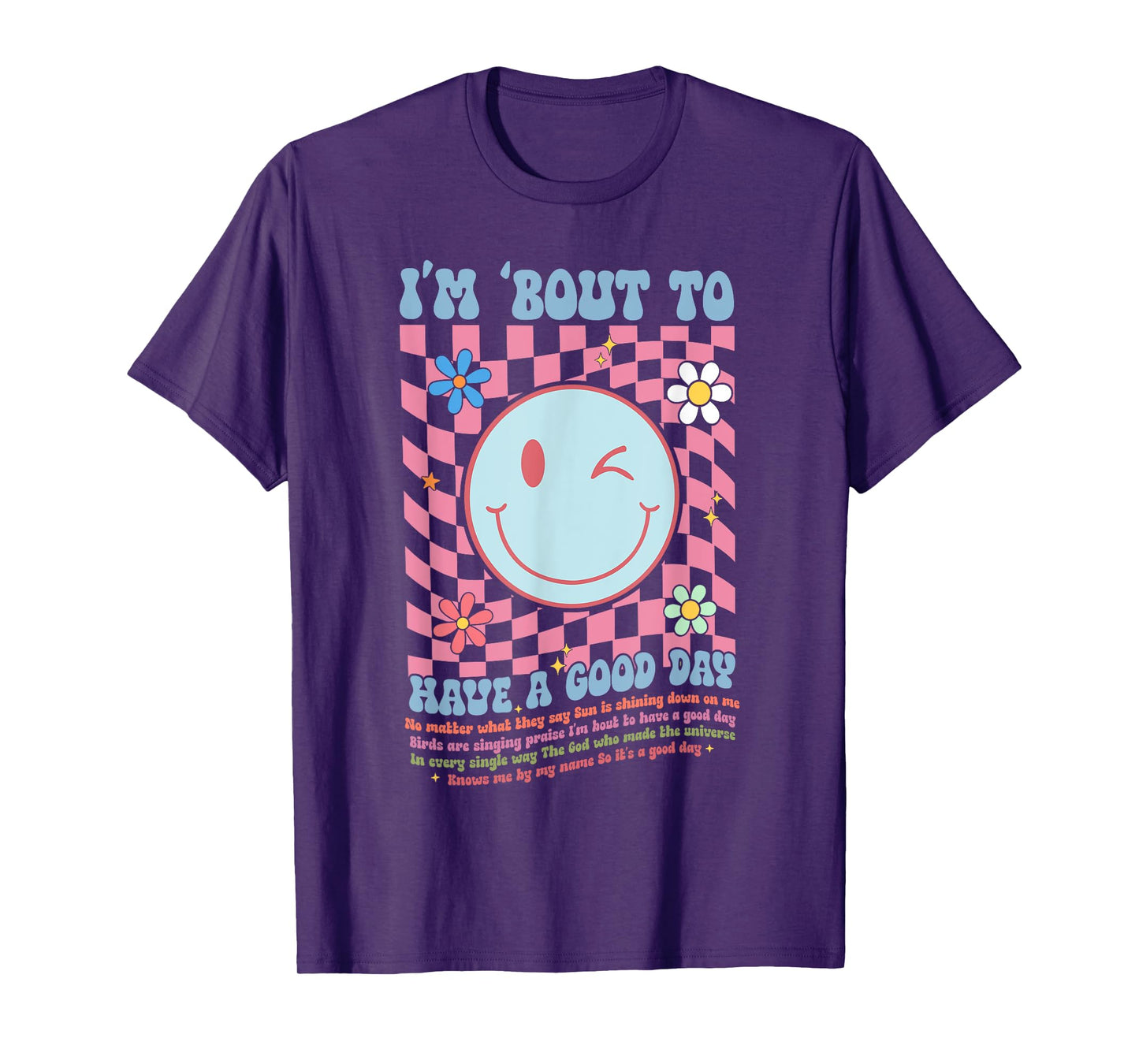 I’m Bout to Have a Good Day Christian Good Day Motivational T-Shirt