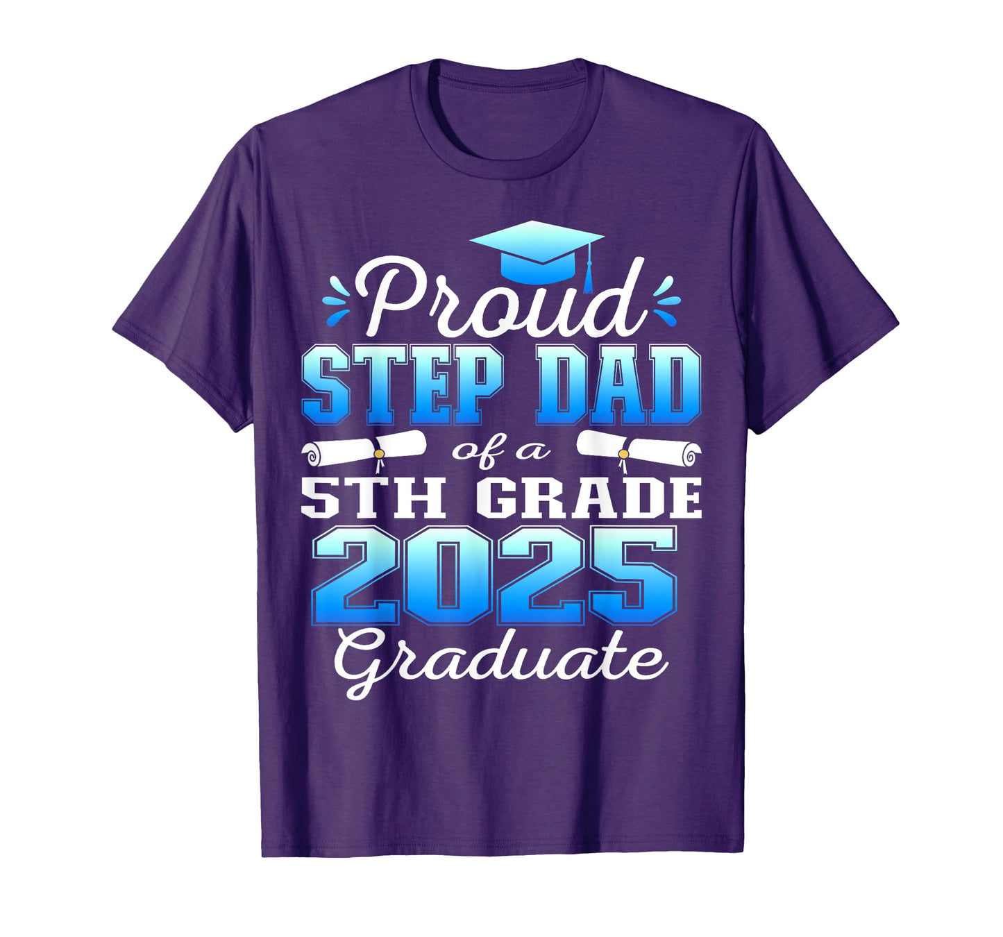 Proud Step Dad of 5th Grade Graduate 2025 Family Graduation T-Shirt