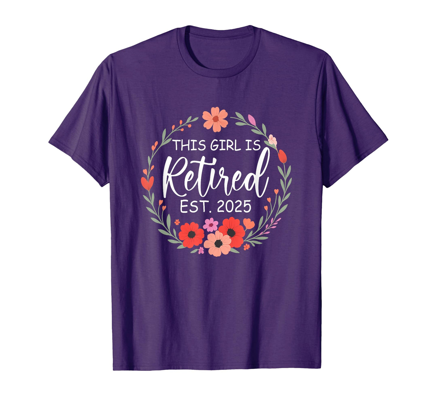 This Girls Is Retired 2025 Floral For Women Retirement 2025 T-Shirt