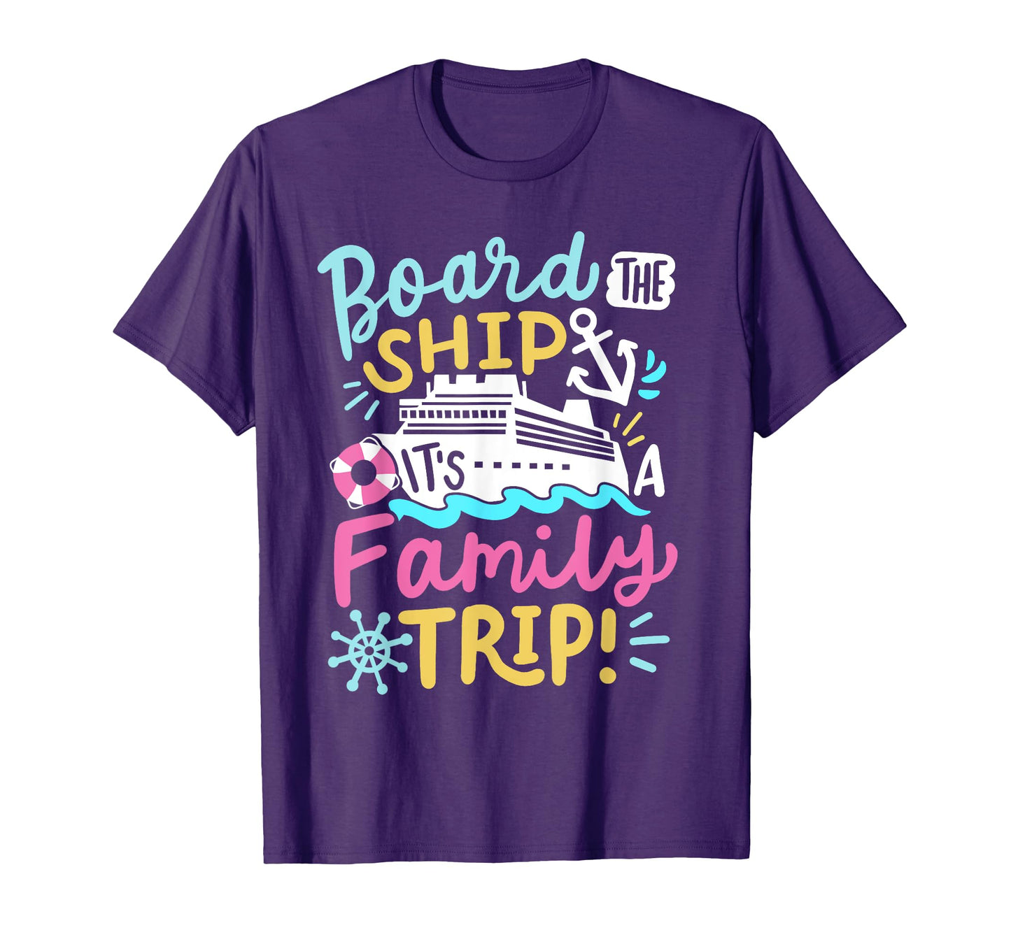 Board The Ship It's A Family Trip Funny Cruise Vacation Crew T-Shirt