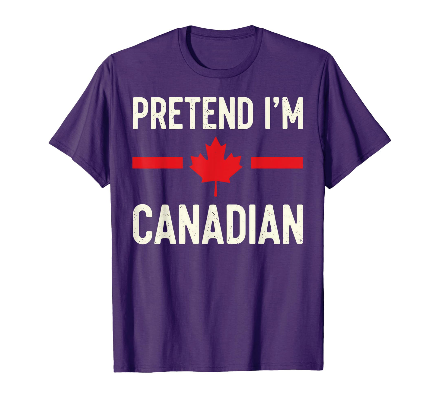 Pretend I'm Canadian Flag Funny Canada Day Costume patriotic T-Shirt
