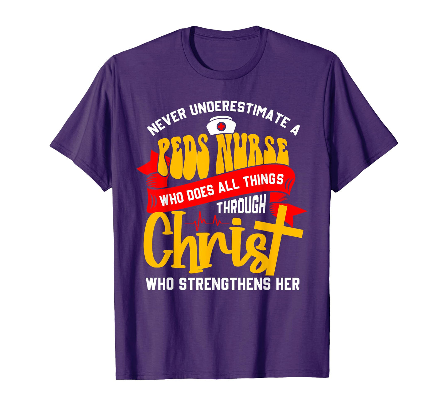 Never Underestimate A Peds Nurse Who Does All Things T-Shirt