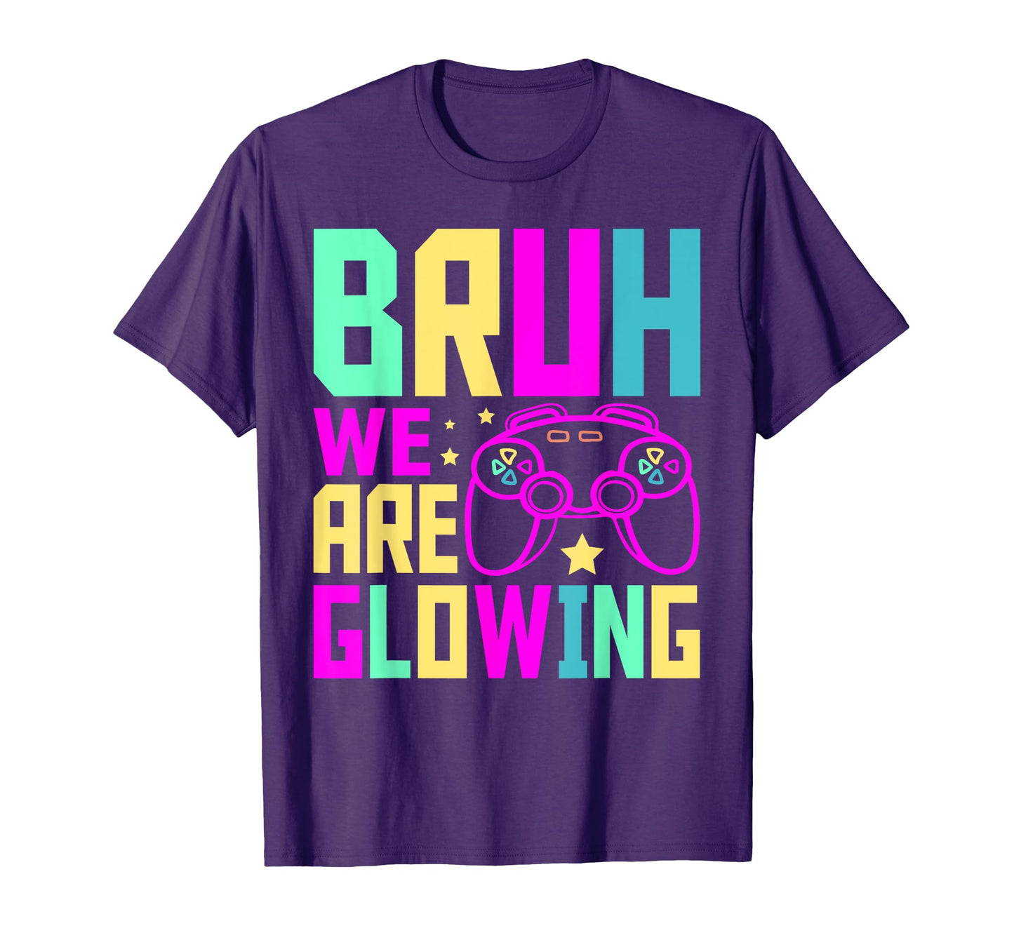Bruh We Are Glowing Gamer Summer Vacation men women kids T-Shirt