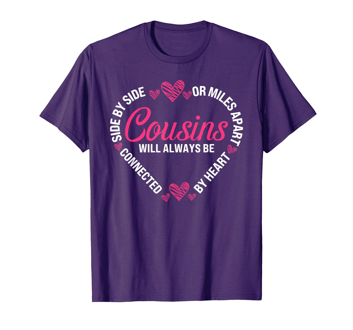 Cousins Tee Side By Side Or Miles Apart Sisters Will Always T-Shirt