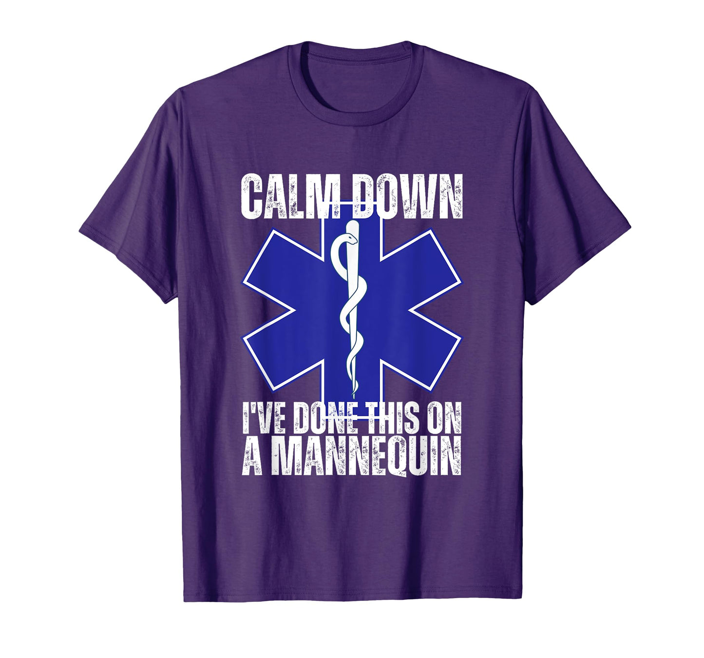 Calm Down I've Done This On A Mannequin Funny EMT Paramedic T-Shirt