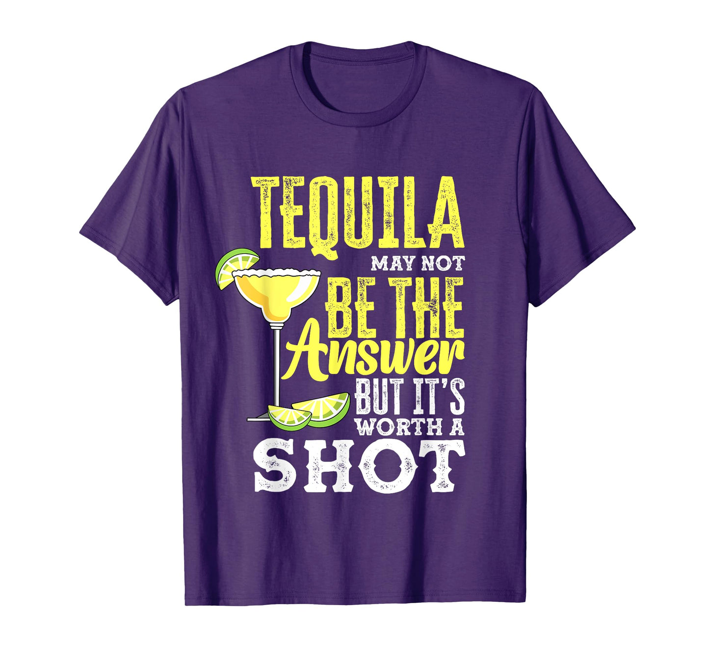 Tequila May Not Be The Answer But It's Worth A Shot Funny T-Shirt