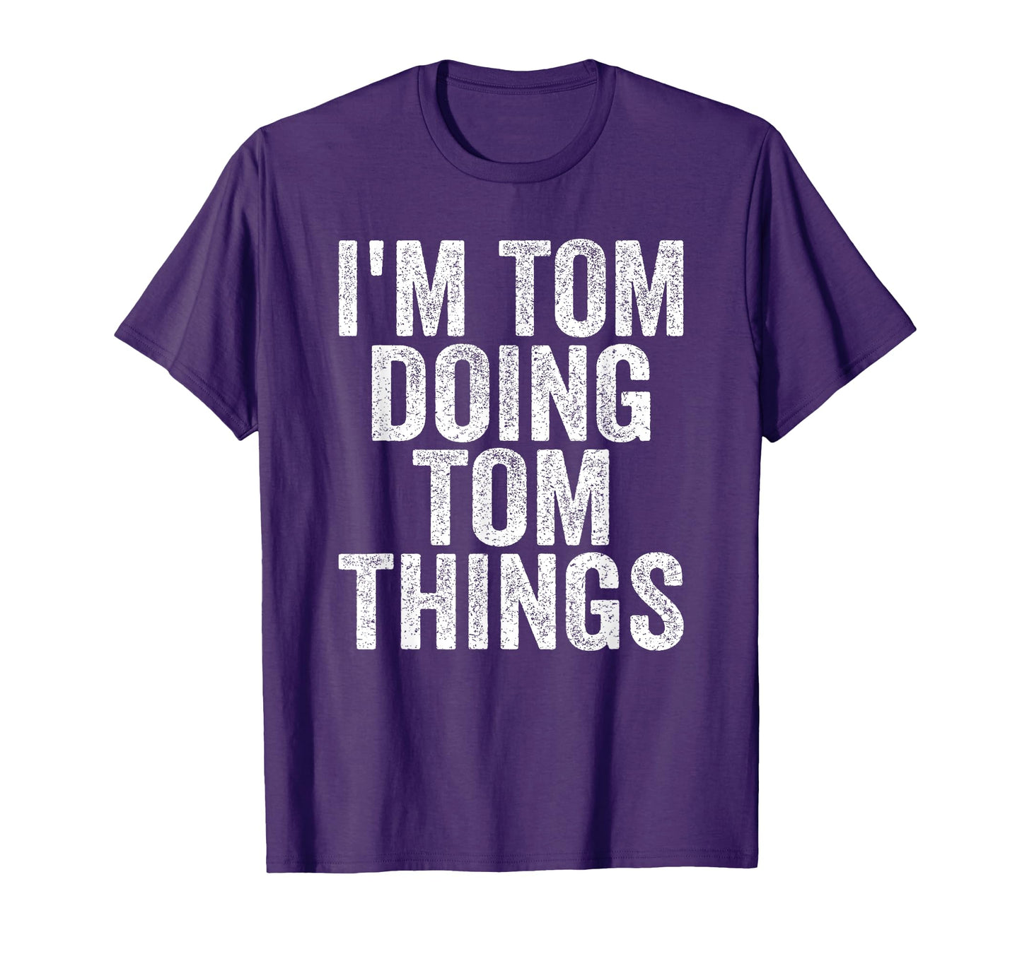 I'm Tom Doing Tom Things Funny Saying Christmas Gifts Idea T-Shirt
