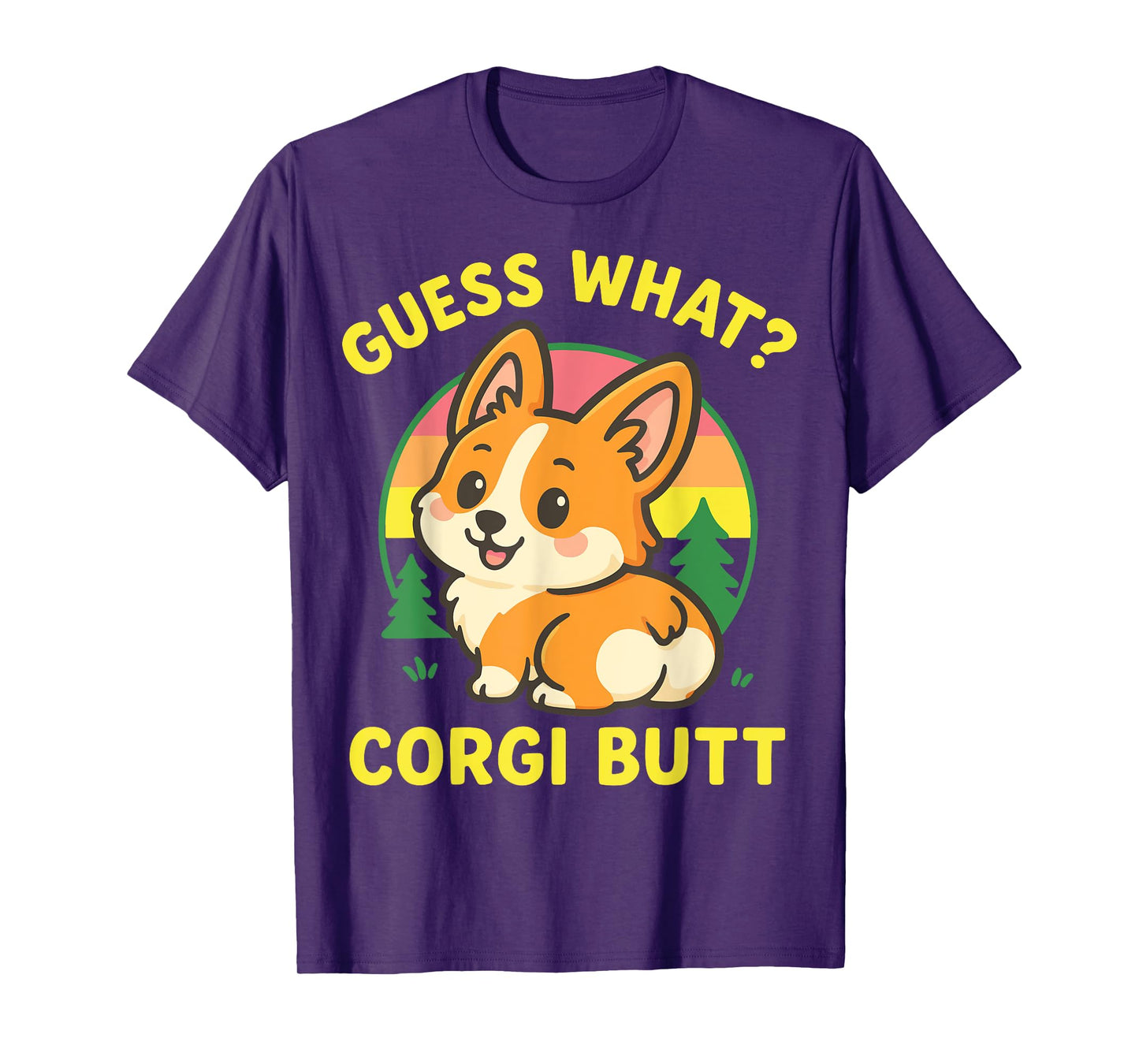 Guess What Corgi Butt T-Shirt