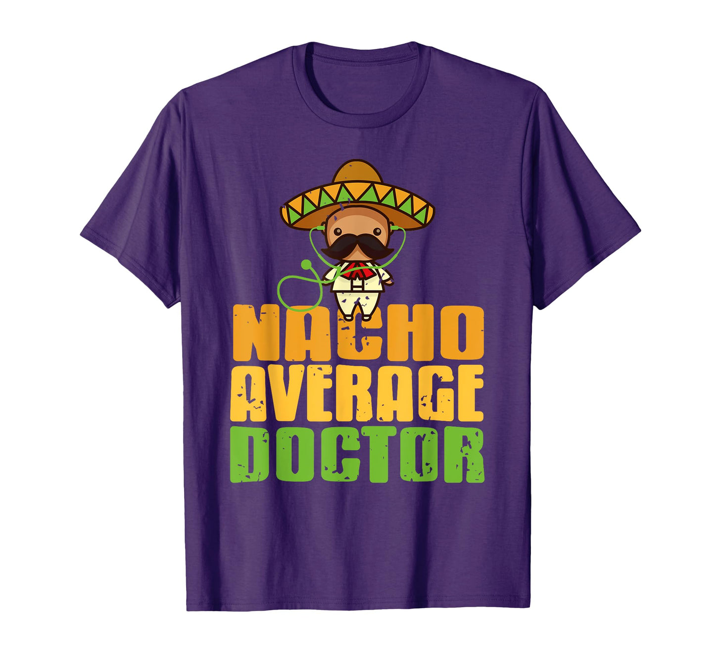 Nacho Average Doctor Funny Medical Humor T-Shirt