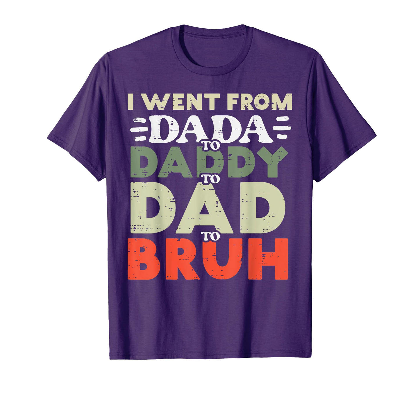 I Went From Dada To Daddy Dad Bruh Retro Fathers Day Meme T-Shirt