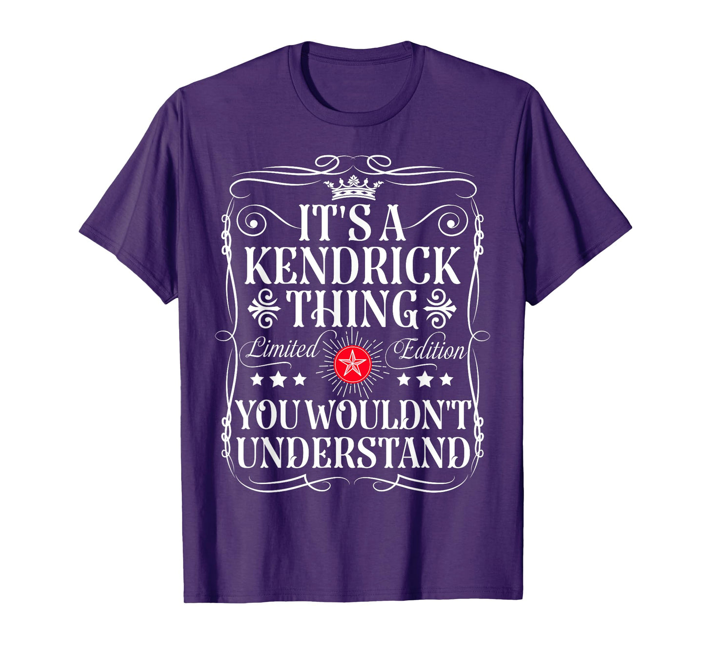 Kendrick Name Its A Kendrick Thing You Wouldn't Understand T-Shirt