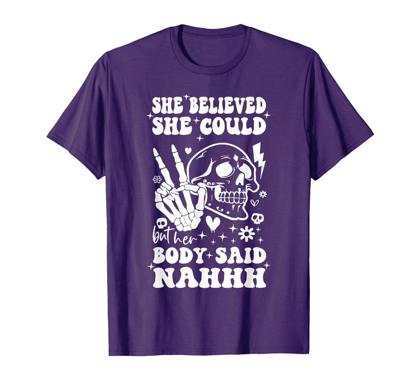 She Believed She Could But Her Body Said Nah Funny Said Face T-Shirt