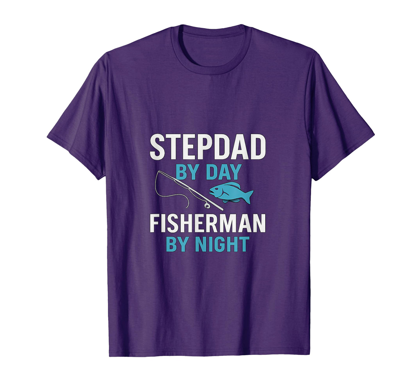 Stepdad by Day Fisherman by Night Rod & Fish T-Shirt
