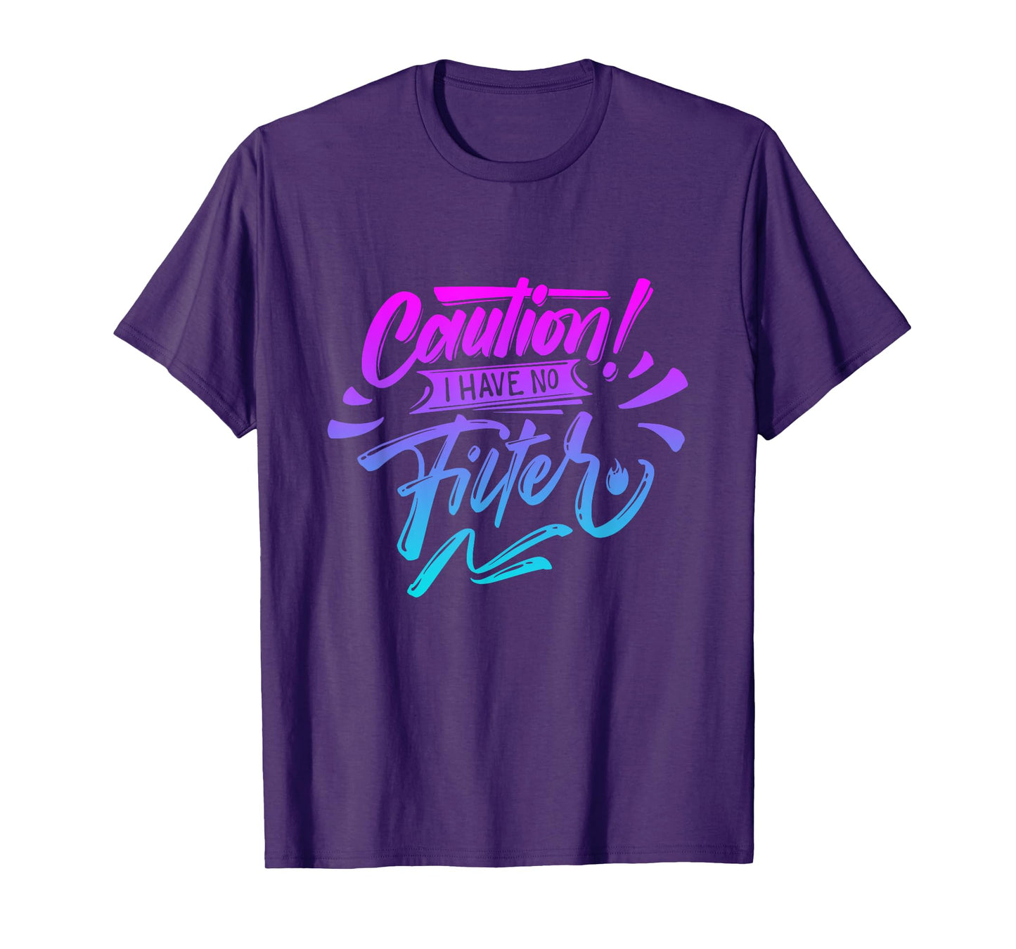 Caution I have no filter Funny sarcastic humor saying T-Shirt