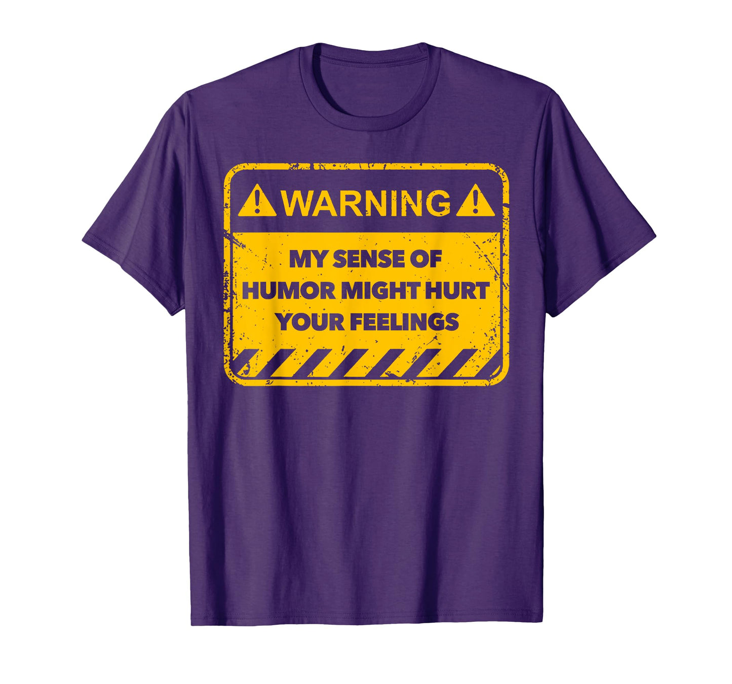 Warning My Sense Of Humor Might Hurt Your Feelings T-Shirt