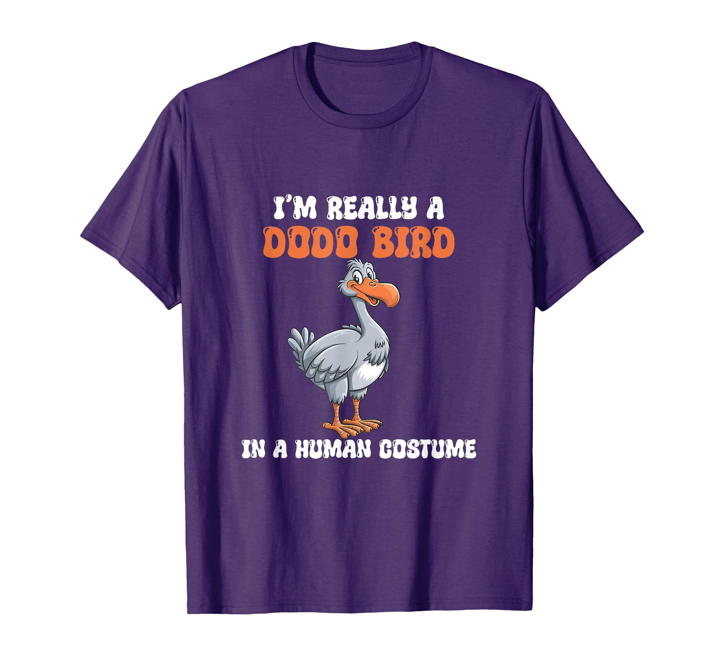 I'm Really A Dodo Bird In A Human Costume, Funny Dodo, Dodos T-Shirt