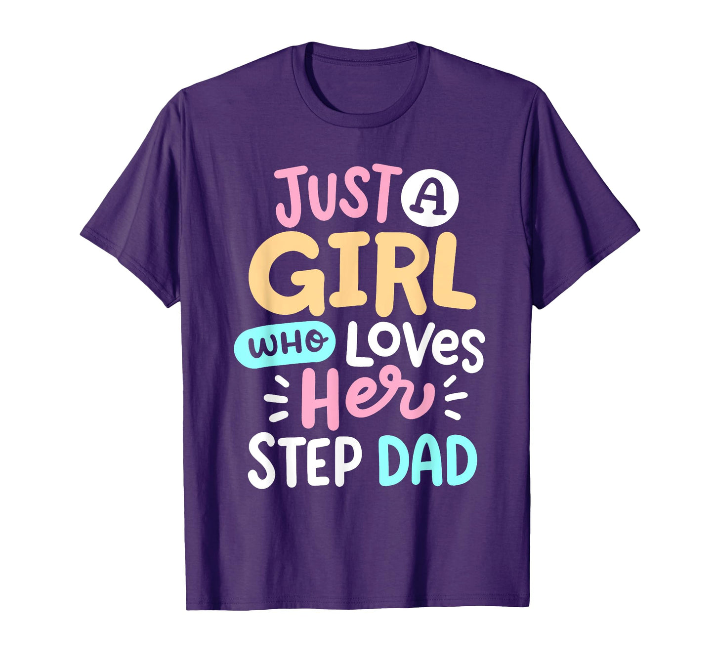A Girl Who Loves Her Step Dad Cute Father Daughter Matching T-Shirt