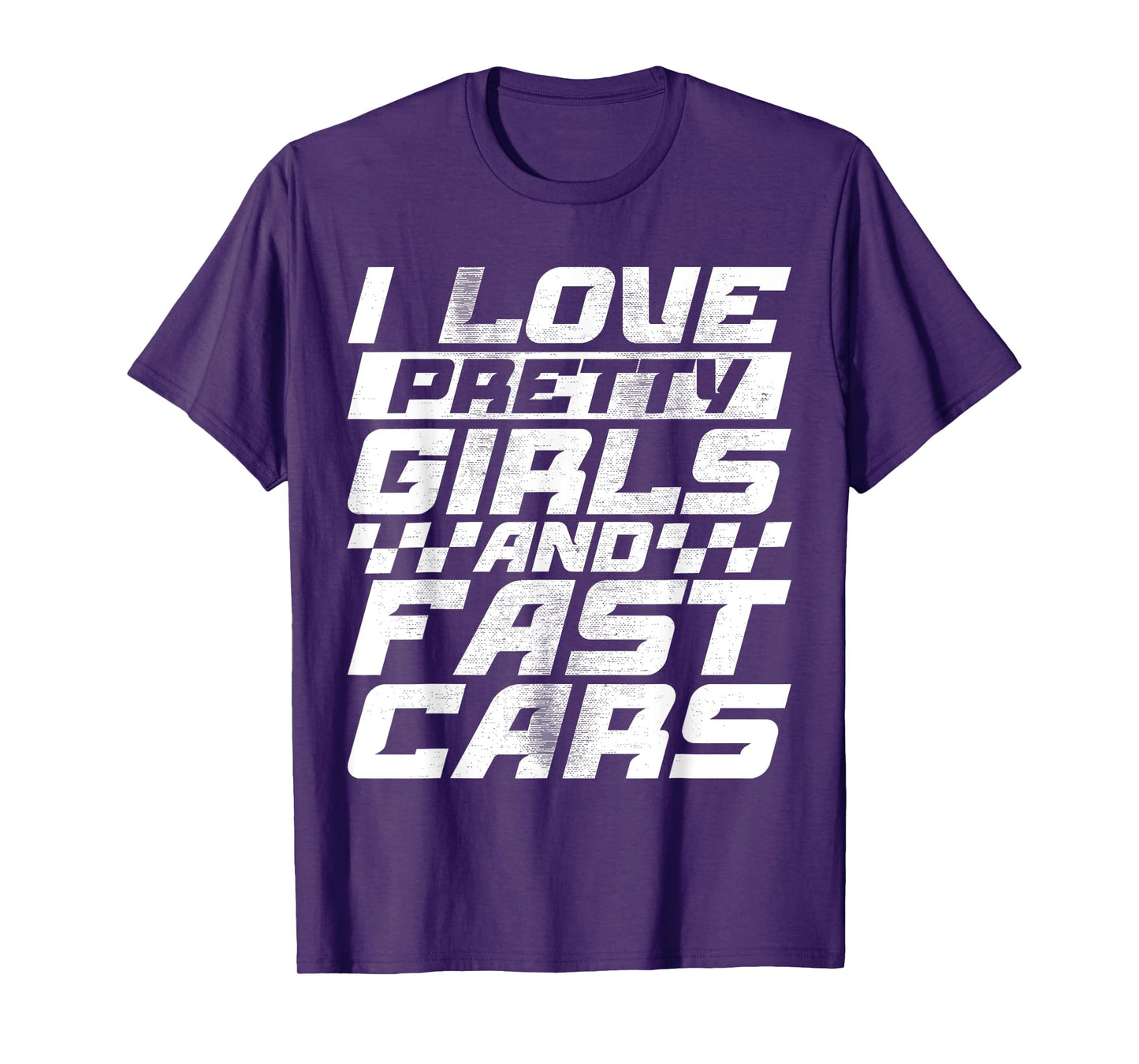 Funny Car Lovers I Love Pretty Girls and Fast Cars T-Shirt