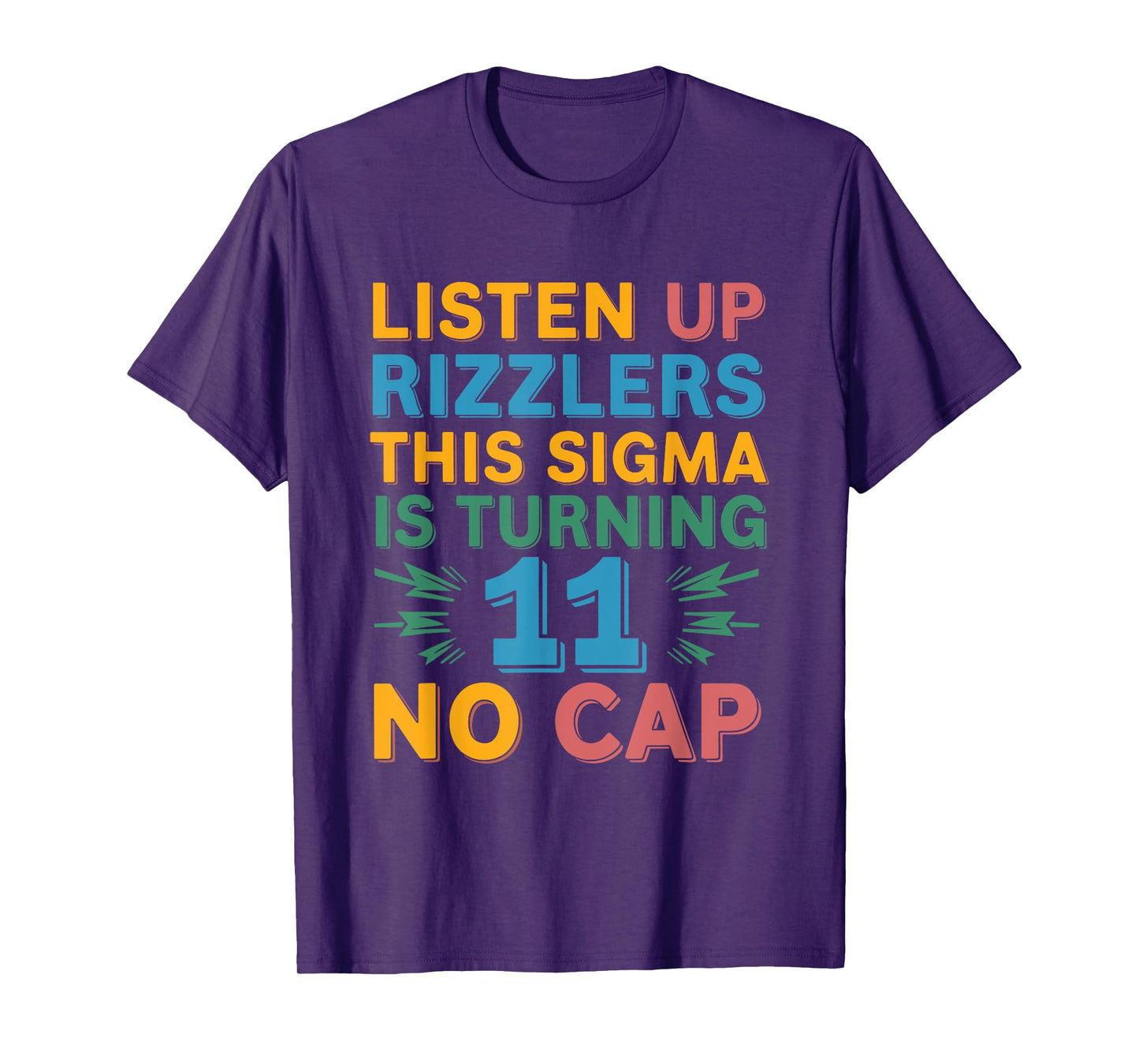 Listen Up Rizzlers This Sigma Is Turning 11 No Cap T-Shirt