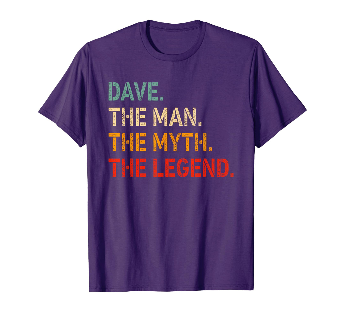 Dave The Man The Myth The Legend Shirt Funny Idea Dave T-Shirt
