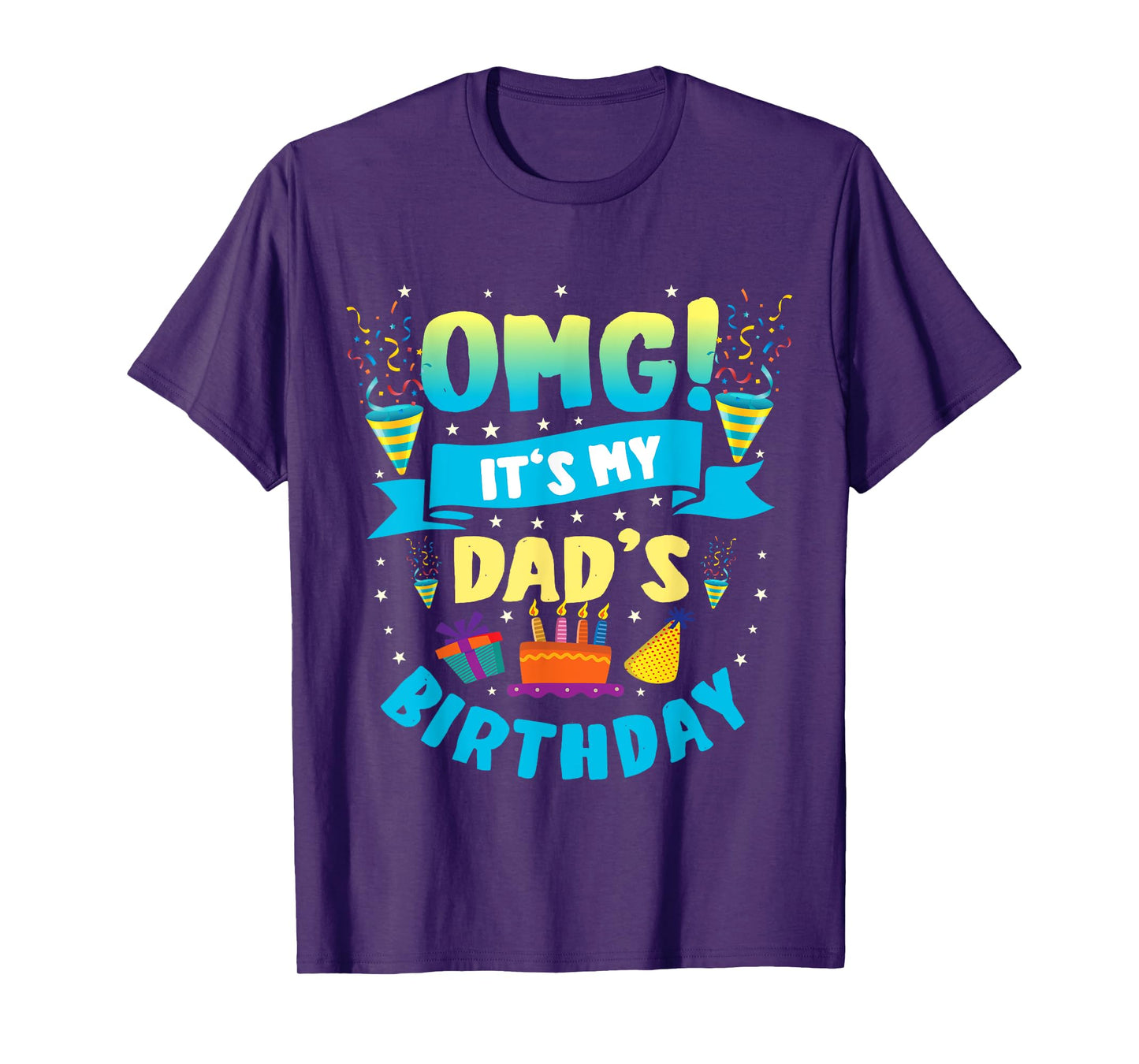 OMG It's My Dad Birthday T-Shirt