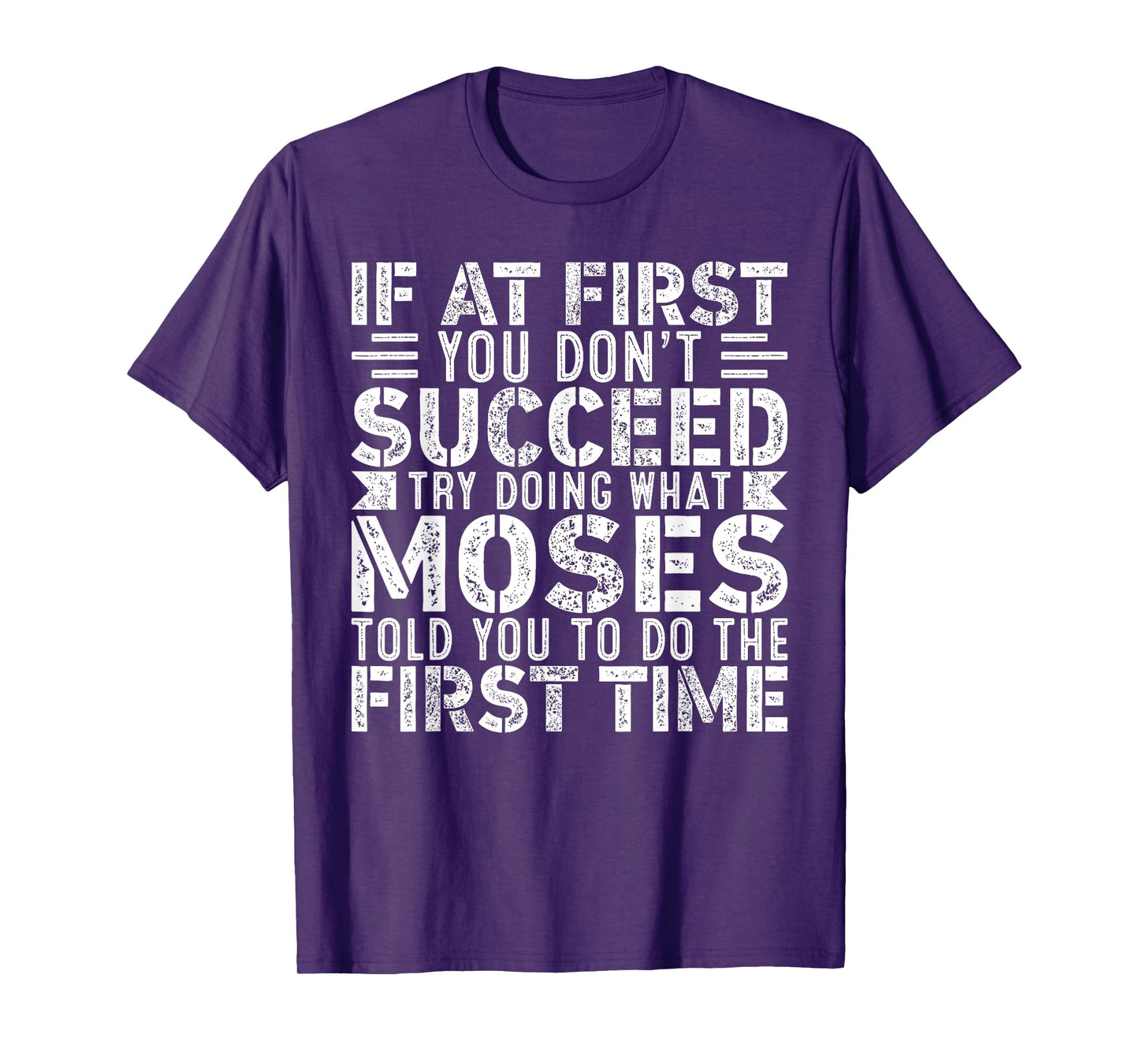 If At First You Don't Succeed Try Doing What Funny Moses T-Shirt