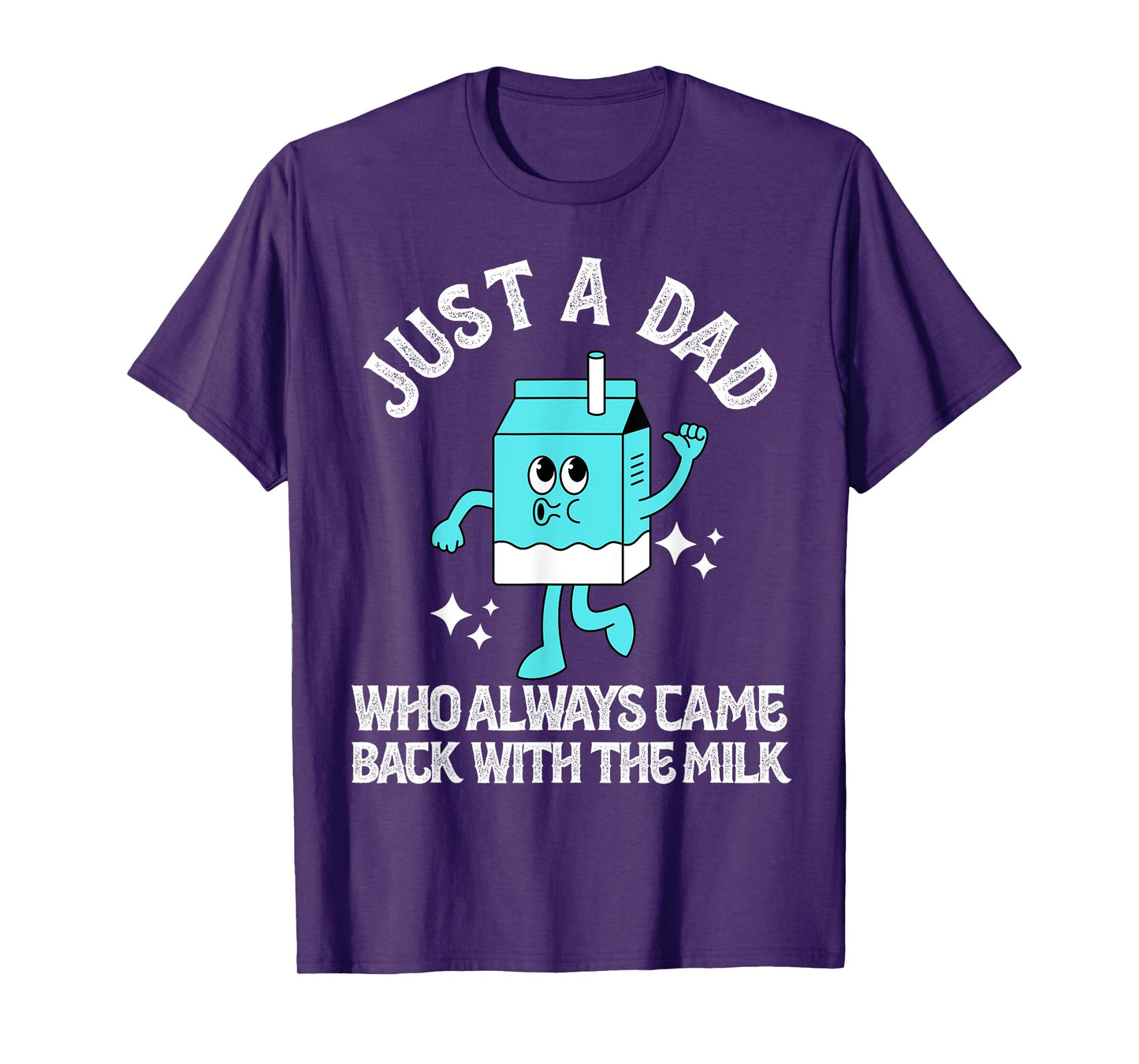 Fathers Just A Dad Who Always Came Back With The Milk Retro T-Shirt