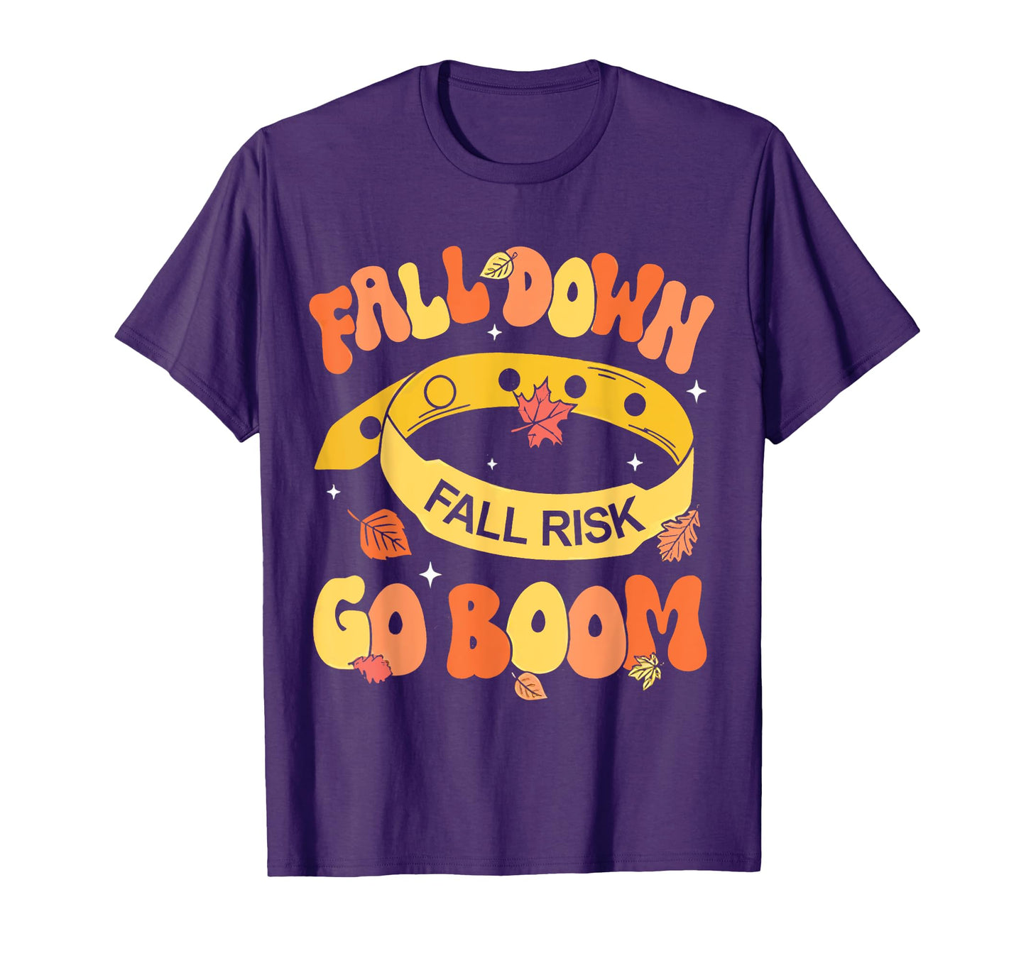 Fall Down Go Boom Fall Risk Bracelet Physical Therapy Outfit T-Shirt