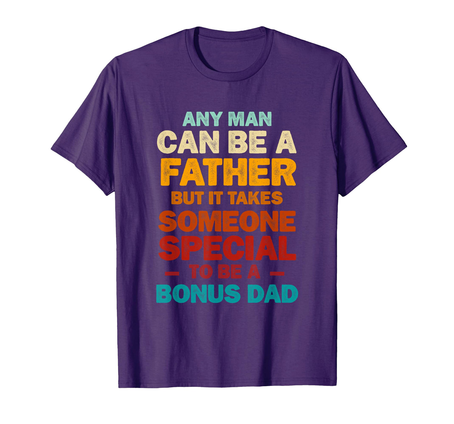 It Takes Someone Special to Be a Bonus Dad Father's Day T-Shirt