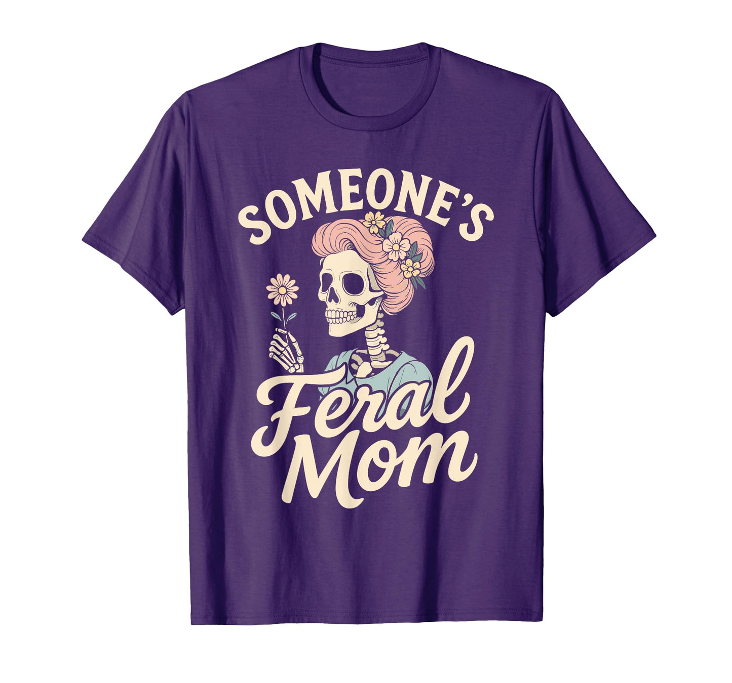 Feral Moms Club Shirt, Skeleton Somebody’s Feral Mom T-Shirt