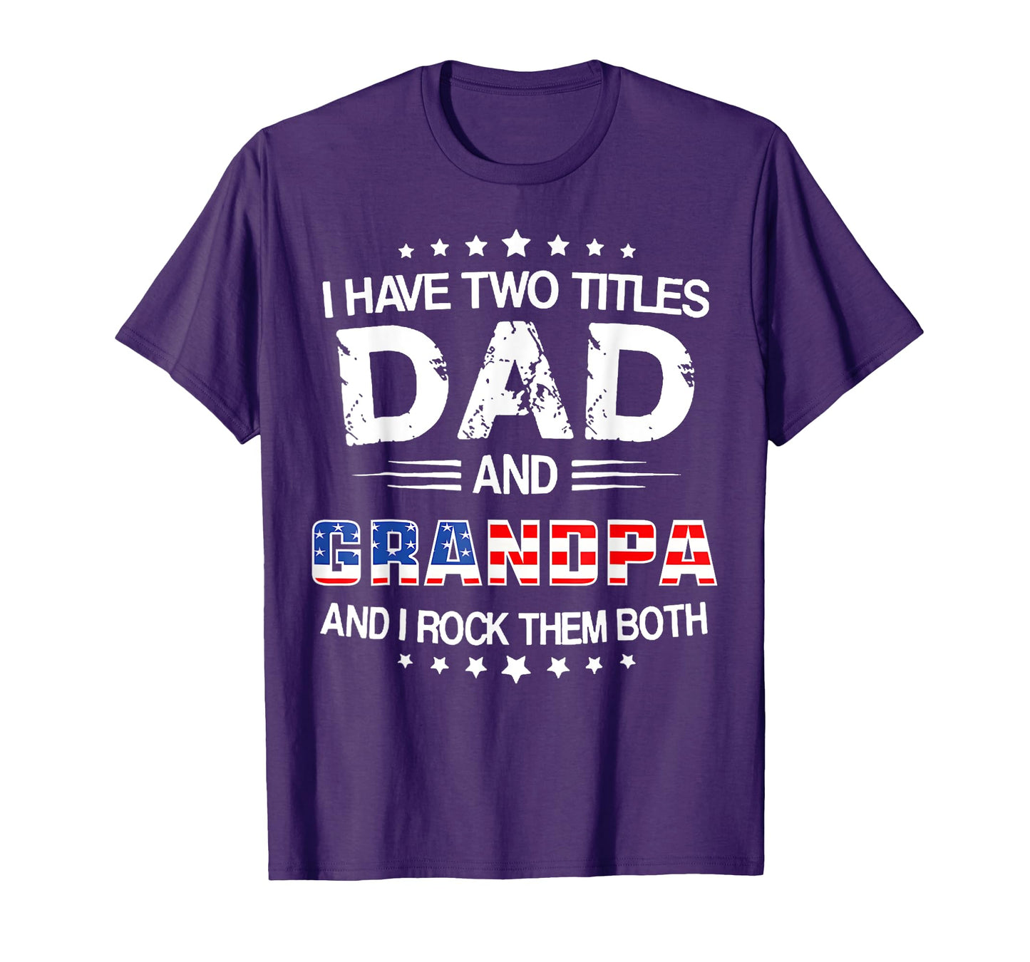 I Have Two Titles Dad And Grandpa Father's Day Grandpa Gifts T-Shirt