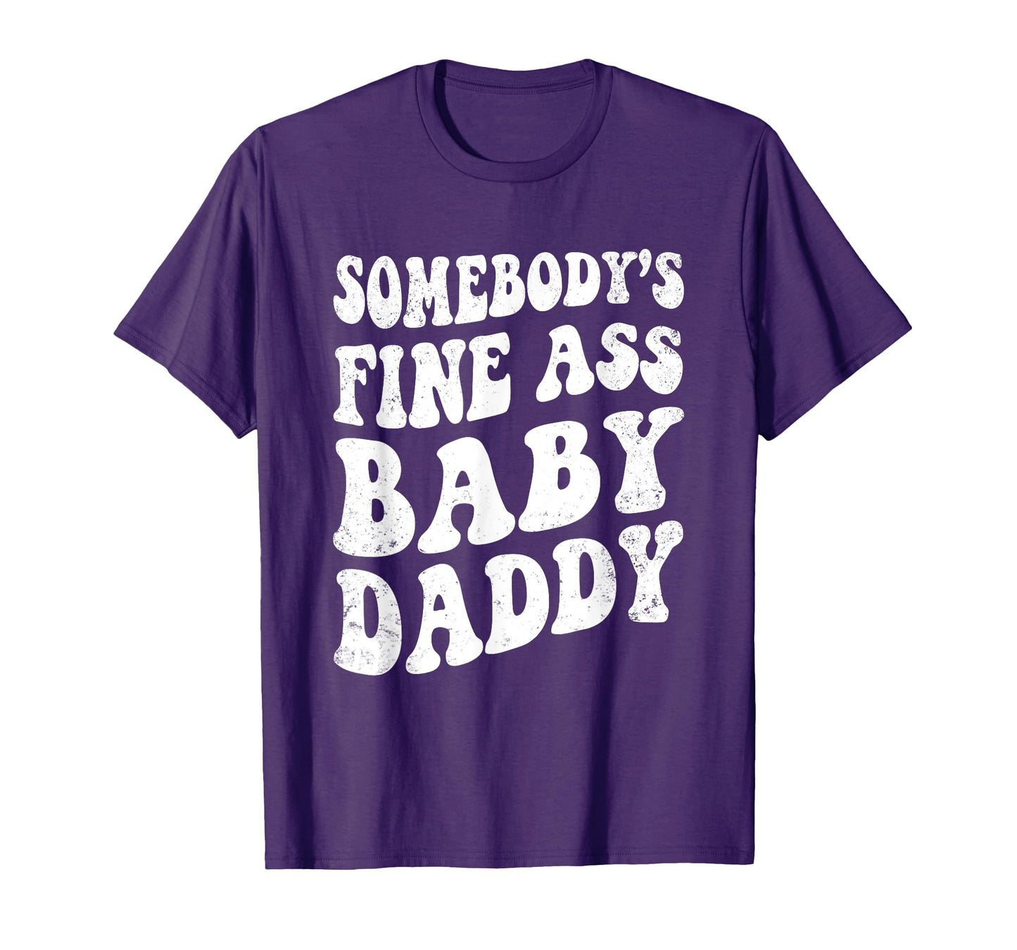 Somebody's Fine Ass Baby Daddy Retro Funny Father's Day Men T-Shirt