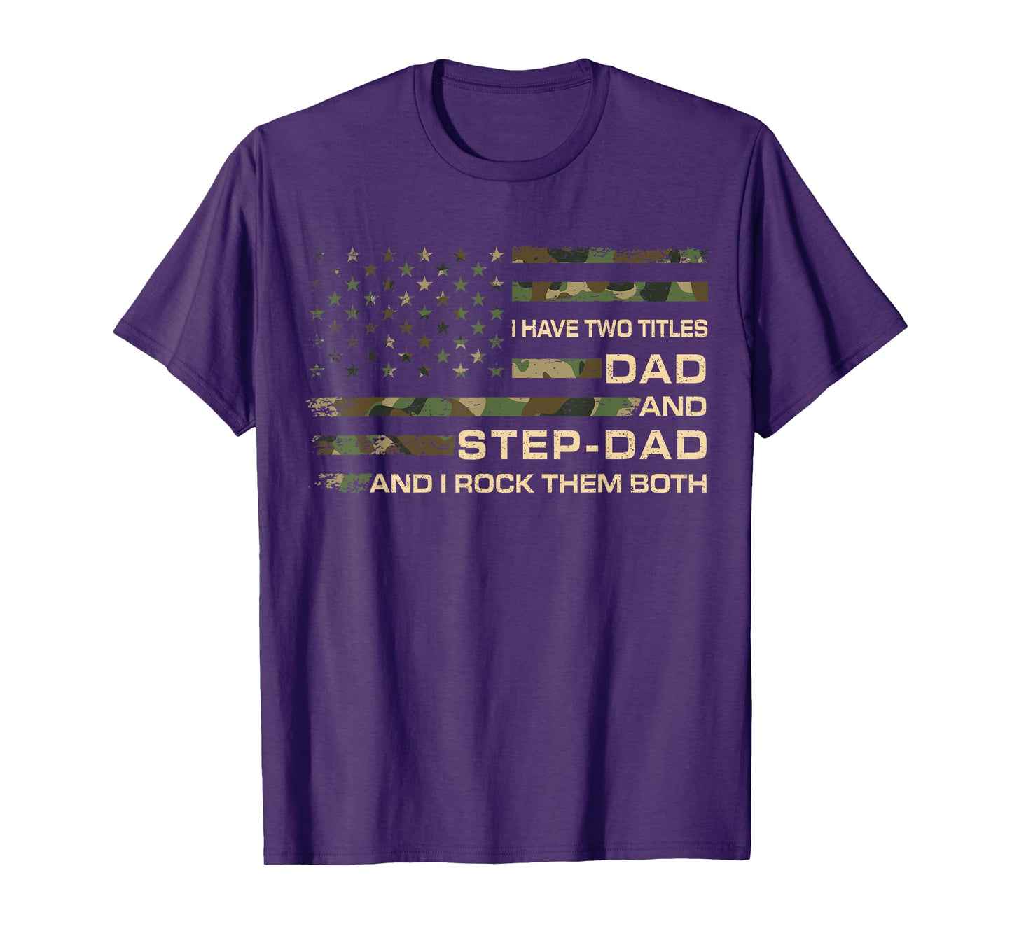 I Have Two Titles Dad And Step Dad Men Fathers Day Stepdad T-Shirt