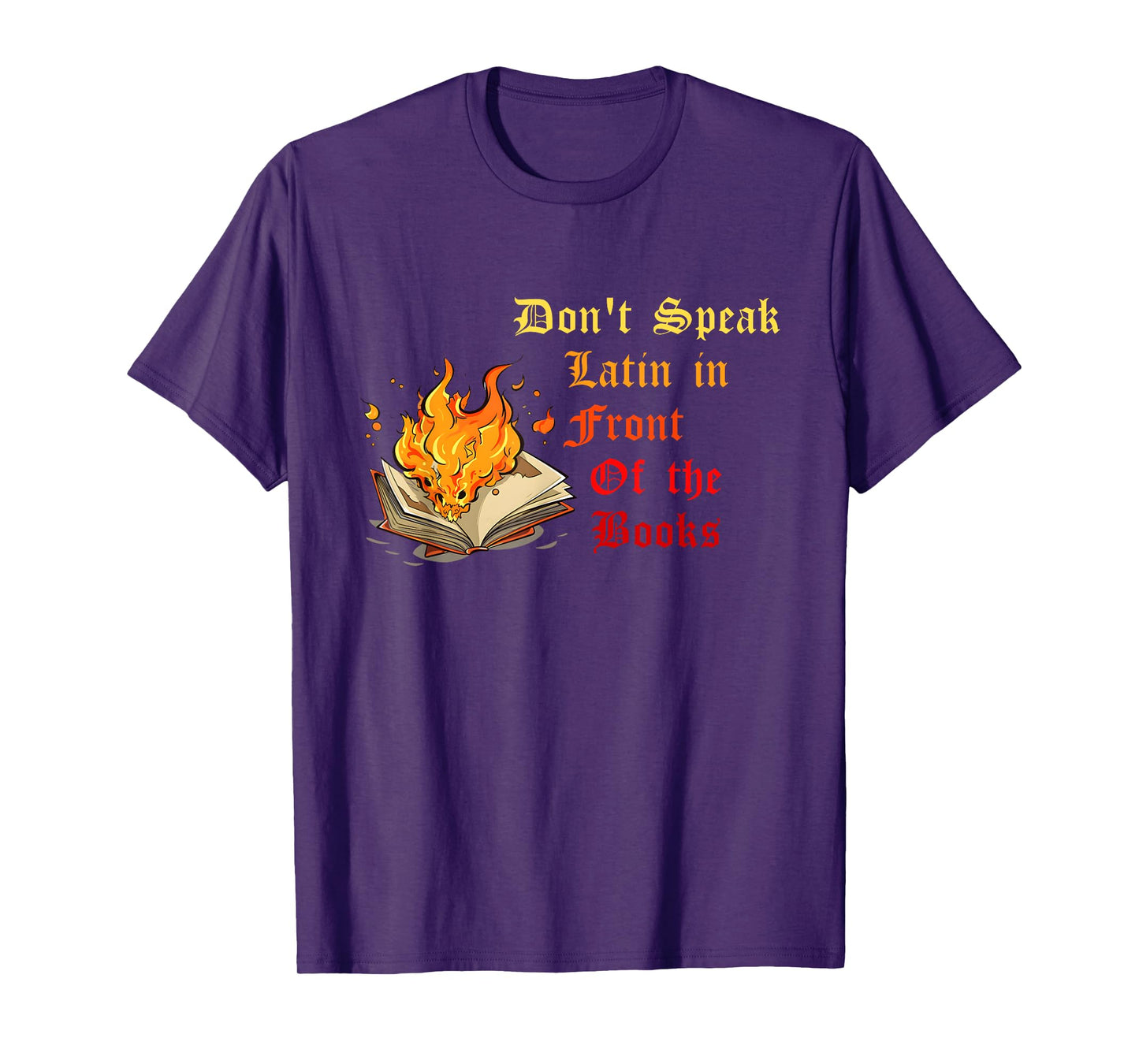 Don't Speak Latin In Front Of The Books Funny Design T-Shirt